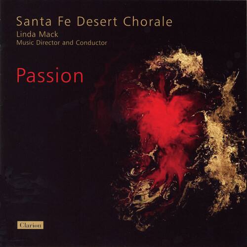 Santa Fe Desert Chorale
Linda Mack
Music Director and Conductor
Passion
Clarion