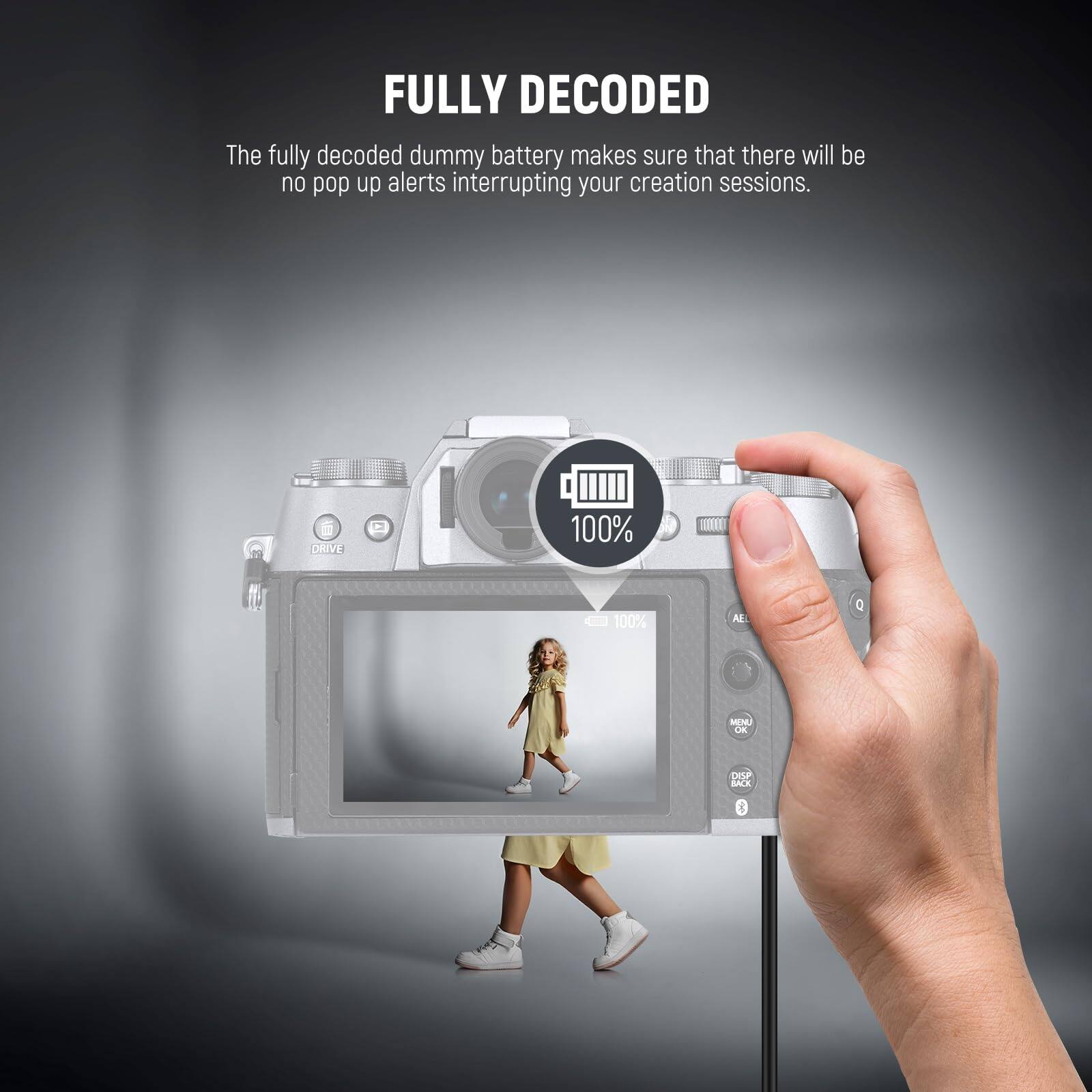 FULLY DECODED

The fully decoded dummy battery makes sure that there will be no pop up alerts interrupting your creation sessions.