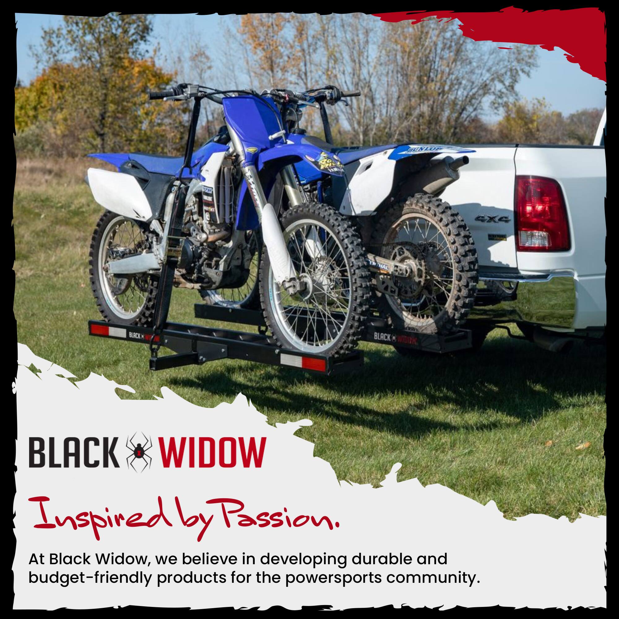 Yo  
BUNLUP  
4X4  
RED  
BLACK  
BLACK WIDOW  
Inspired by Passion.  
At Black Widow, we believe in developing durable and budget-friendly products for the powersports community.