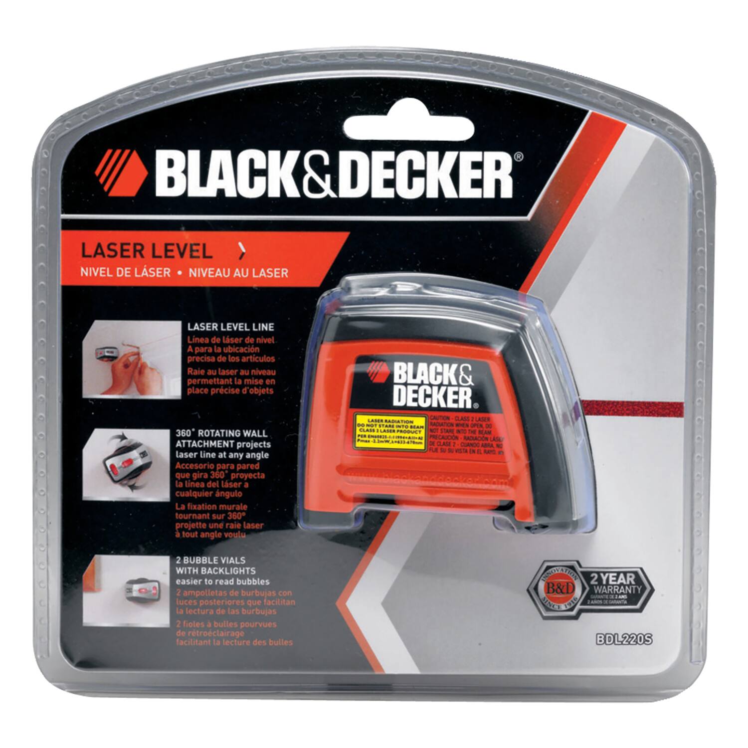 BLACK & DECKER LASER LEVEL  
NIVEL DE LÁSER • NIVEAU AU LASER  
LASER LEVEL LINE  
Linea de Láser de nivel. A para la ubicación precisa de los artículos.  
Raie au laser au niveau permettant la mise en place précise d'objets  

360° ROTATING WALL ATTACHMENT  
Accesorio para pared que gira 360° proyecta la línea del Láser a cualquier ángulo  
La fixation murale tournant sur 360° projette une raie laser à tout angle voulu  

2 BUBBLE VIALS WITH BACKLIGHTS  
2 ampollas de burbujas con luces posteriores que facilitan la lectura de las burbujas  
2 fioles à bulles pourvus de rétroéclairage facilitant la lecture des bulles  

2 YEAR B&D WARRANTY  
2 AÑOS DE GARANTÍA  

BLACK & DECKER  
CAUTION: CLASS 2 LASER  
STAND MTRG - RADIATION EN ES - EPC - CLASS 2 - PRMUES N 11 - T - REAM