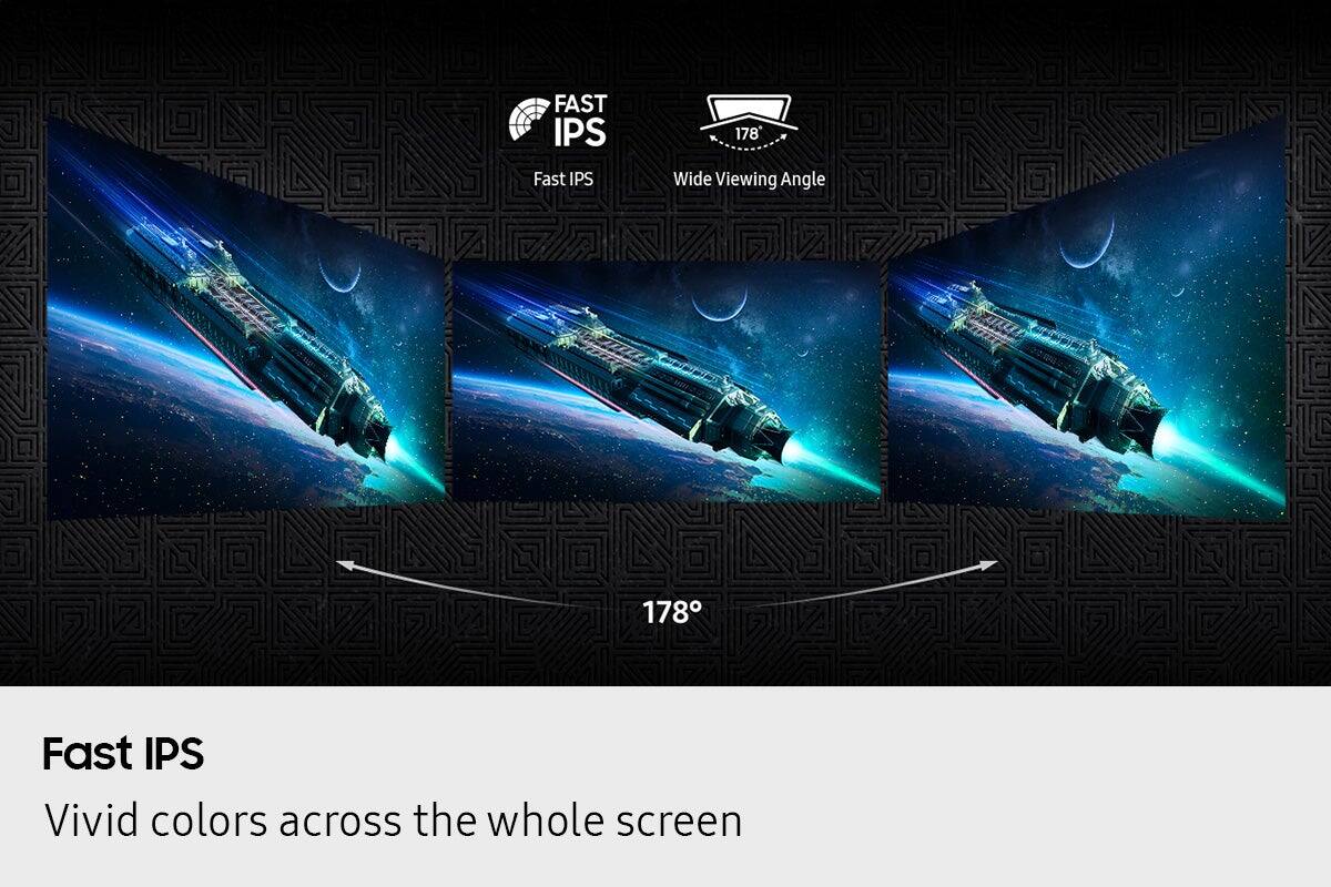 FAST IPS  
Fast IPS  
178° Wide Viewing Angle  
Fast IPS  
Vivid colors across the whole screen