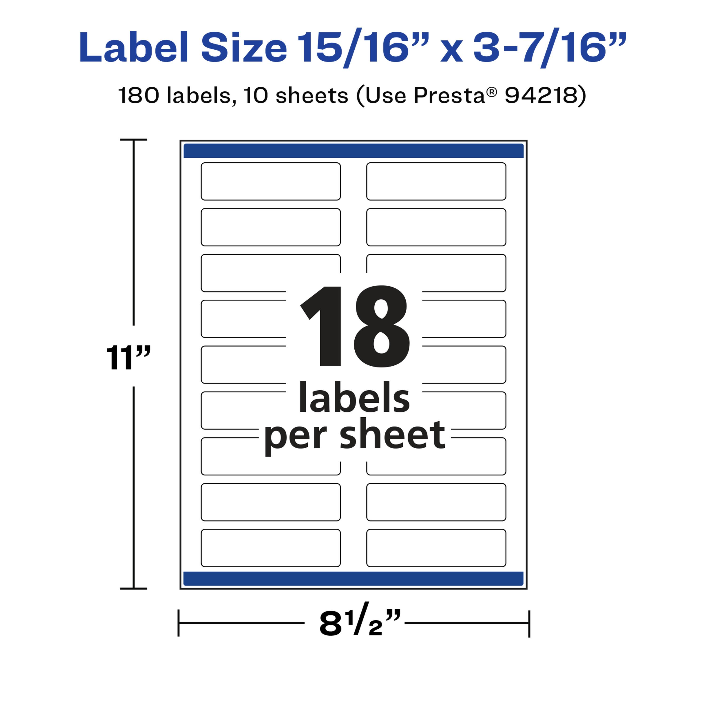 Label Size 15/16" x 3-7/16"  
180 labels, 10 sheets (Use Presta® 94218)  
11" x 8½"  
18 labels per sheet