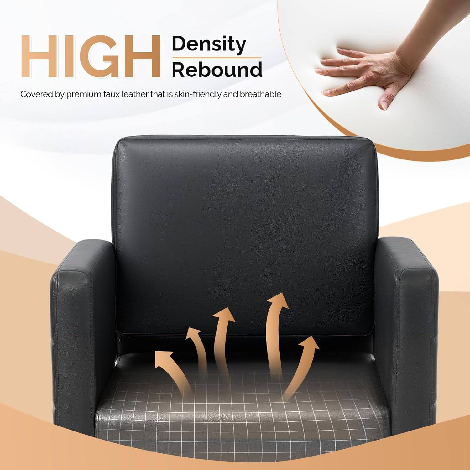 HIGH Density Rebound  
Covered by premium faux leather that is skin-friendly and breathable