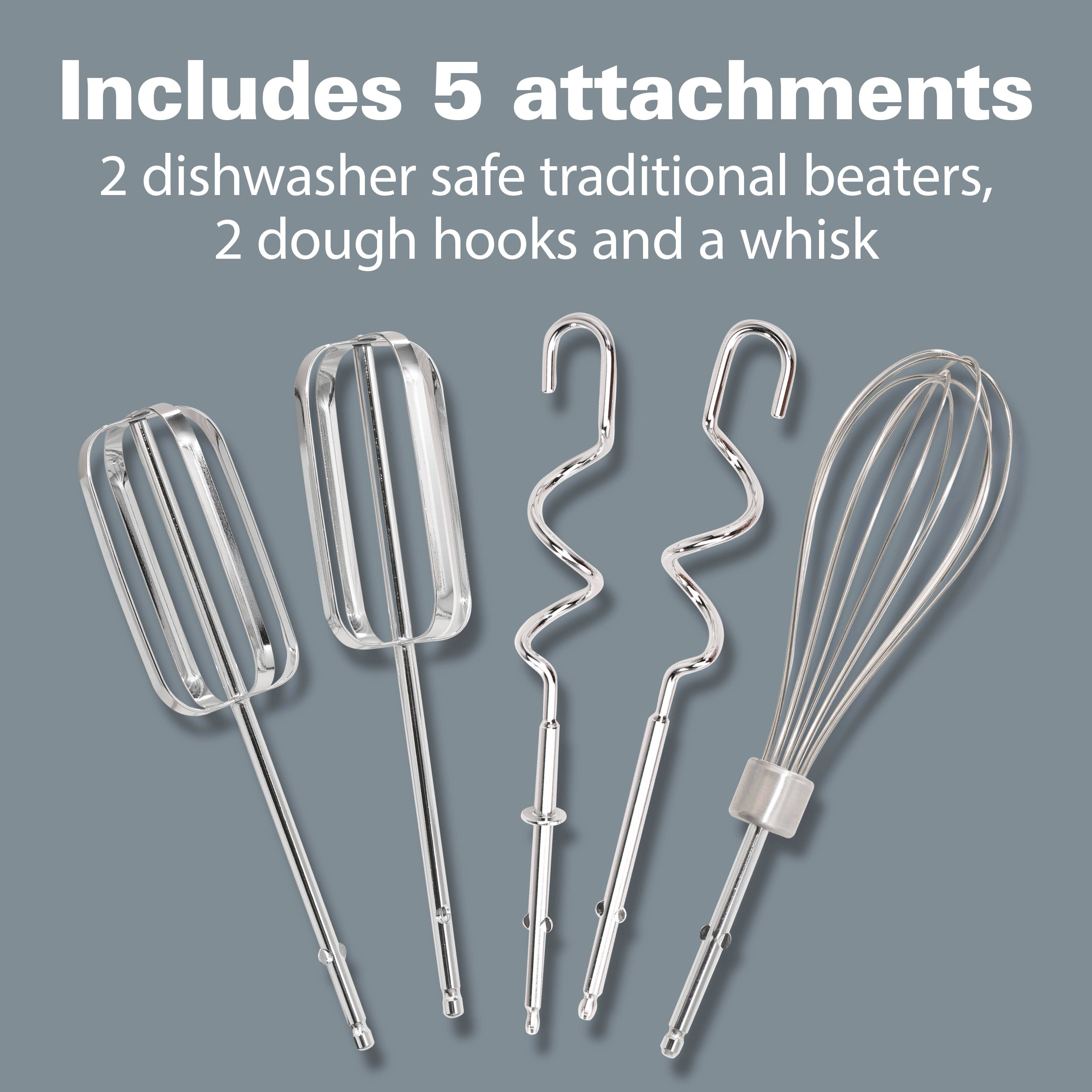 Includes 5 attachments  
2 dishwasher safe traditional beaters,  
2 dough hooks and a whisk