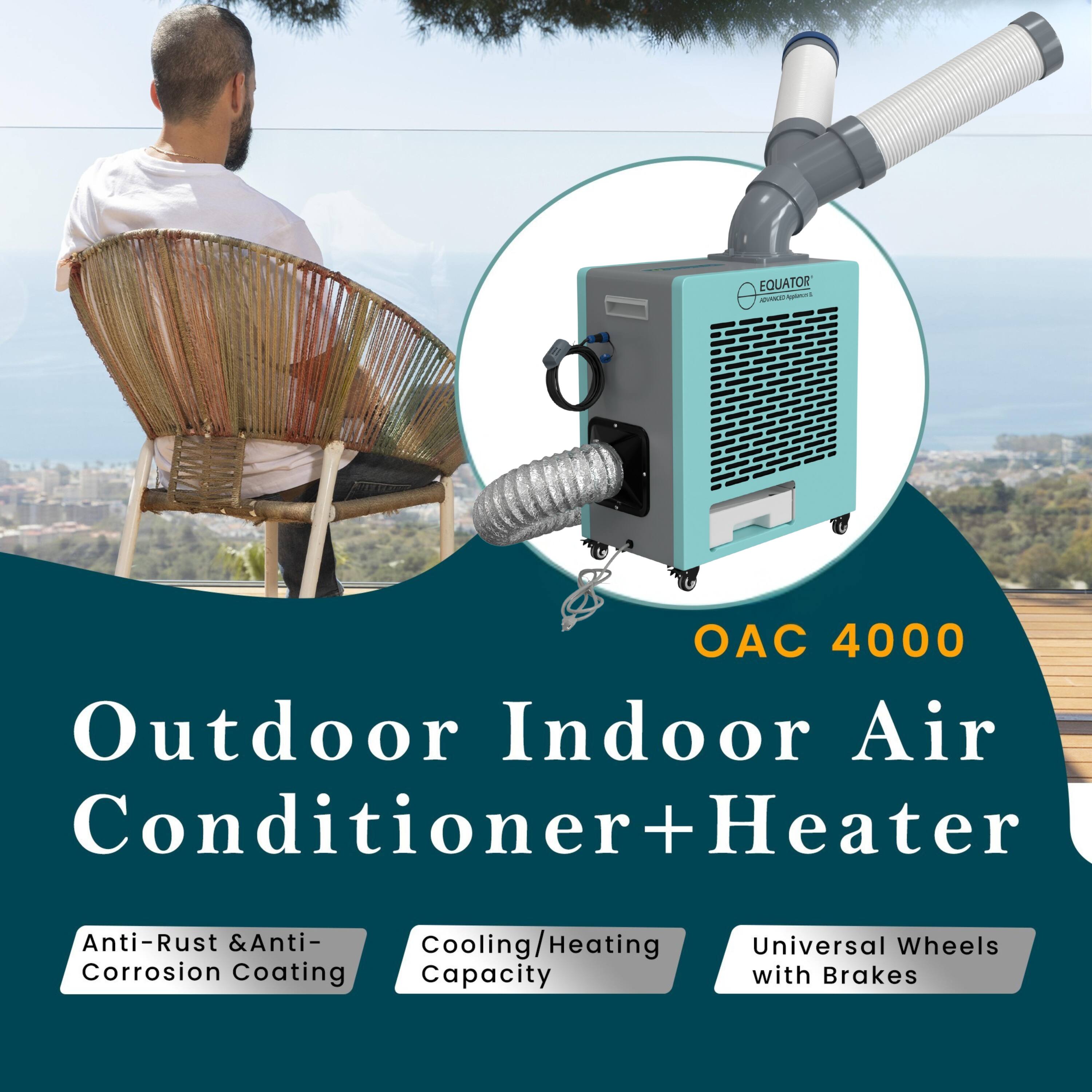 EQUATOR OAC 4000 Outdoor Indoor Air Conditioner + Heater

- Anti-Rust & Anti-Corrosion Coating
- Cooling/Heating Capacity
- Universal Wheels with Brakes