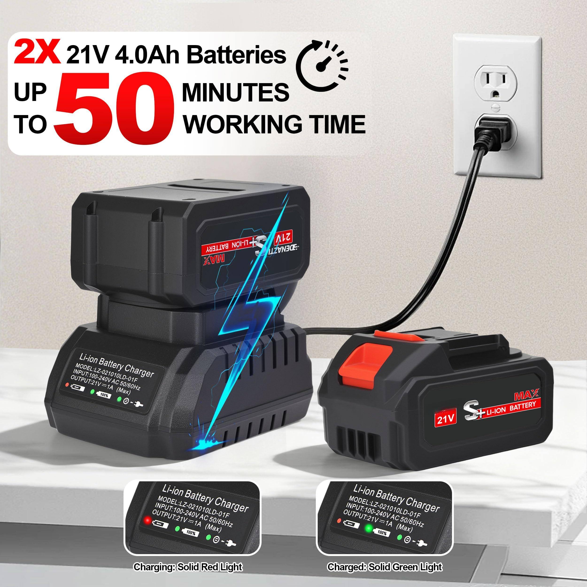 2X 21V 4.0Ah Batteries  
UP TO 50 MINUTES WORKING TIME  

Li-ion Battery Charger  
MODEL: LZ-021010LD-01F  
INPUT: 100-240V AC 50/60Hz  
OUTPUT: 21V 1A (Max)  

Charging: Solid Red Light  
Charged: Solid Green Light  

Li-ion Battery Charger  
MODEL: LZ-021010LD-01F  
INPUT: 100-240V AC 50/60Hz  
OUTPUT: 21V 1A (Max)  

Charging: Solid Red Light  
Charged: Solid Green Light