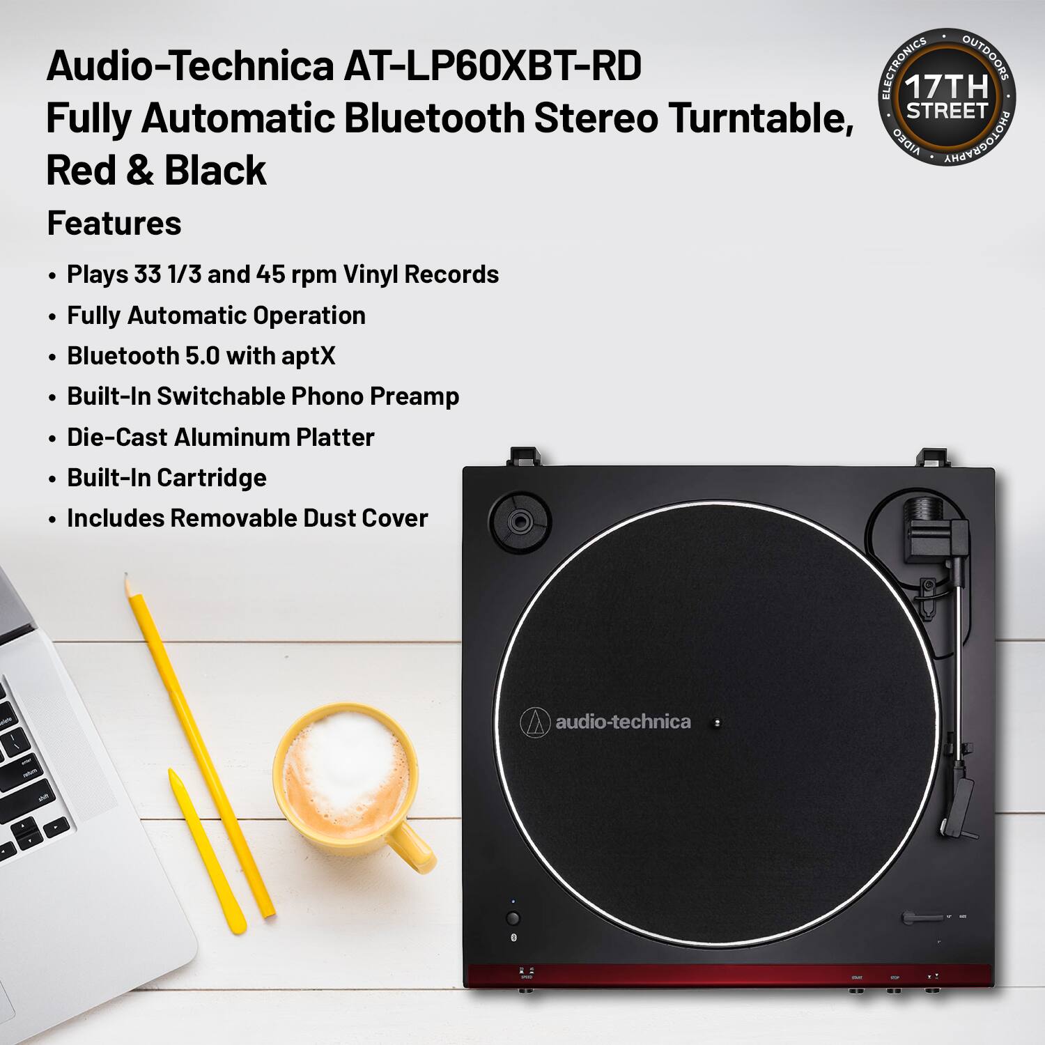 Audio-Technica AT-LP60XBT-RD Fully Automatic Bluetooth Stereo Turntable, Red & Black

Features
- Plays 33 1/3 and 45 rpm Vinyl Records
- Fully Automatic Operation
- Bluetooth 5.0 with aptX
- Built-In Switchable Phono Preamp
- Die-Cast Aluminum Platter
- Built-In Cartridge
- Includes Removable Dust Cover

17th Street Electronics & Outdoor