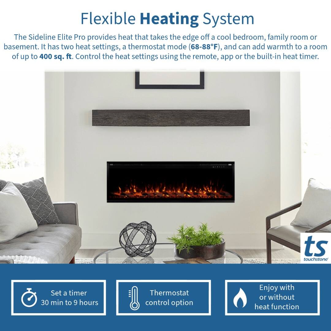 Flexible Heating System

The Sideline Elite Pro provides heat that takes the edge off a cool bedroom, family room or basement. It has two heat settings, a thermostat mode (68-88°F), and can add warmth to a room of up to 400 sq. ft. Control the heat settings using the remote, app or the built-in heat timer.

- Set a timer 30 min to 9 hours
- Thermostat control option
- Enjoy with or without heat function