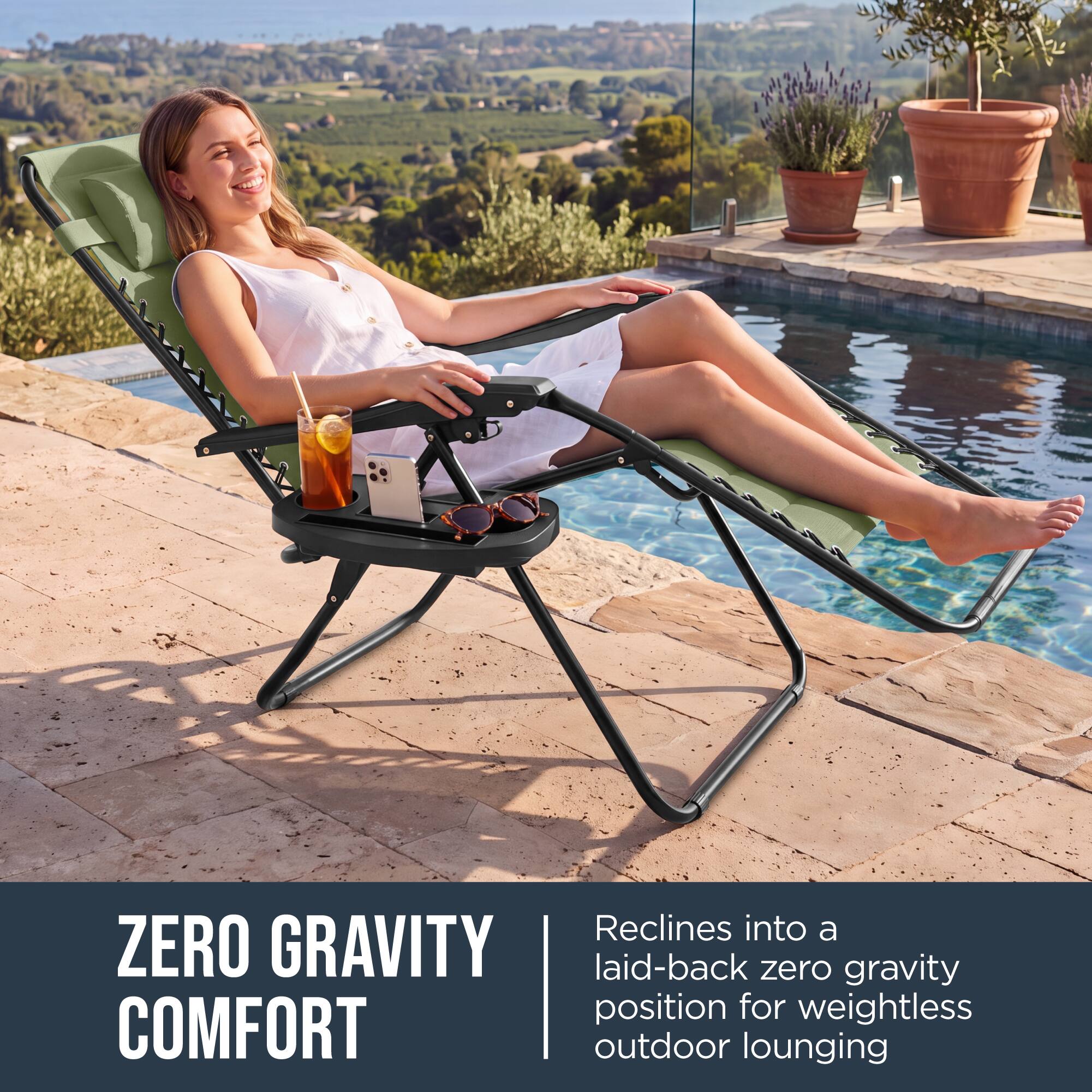 Reclines into a ZERO GRAVITY laid-back zero gravity position for weightless COMFORT outdoor lounging