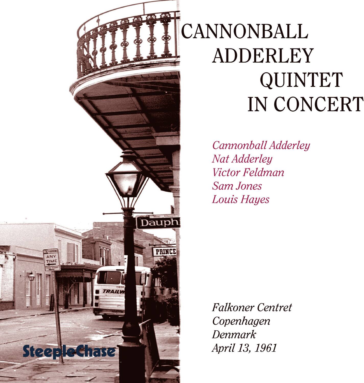 CANNONBALL ADDERLEY QUINTET IN CONCERT

Cannonball Adderley  
Nat Adderley  
Victor Feldman  
Sam Jones  
Louis Hayes  

Falkoner Centret  
Copenhagen  
Denmark  
April 13, 1961  

SteepleChase