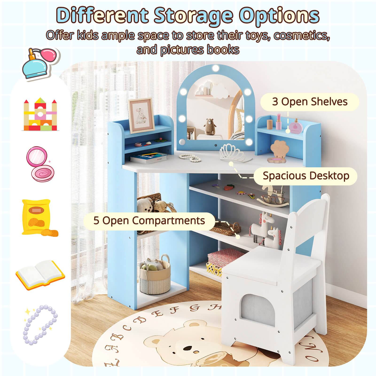 Different Storage Options  
Offer kids ample space to store their toys, cosmetics, and picture books

3 Open Shelves  
Spacious Desktop  
5 Open Compartments