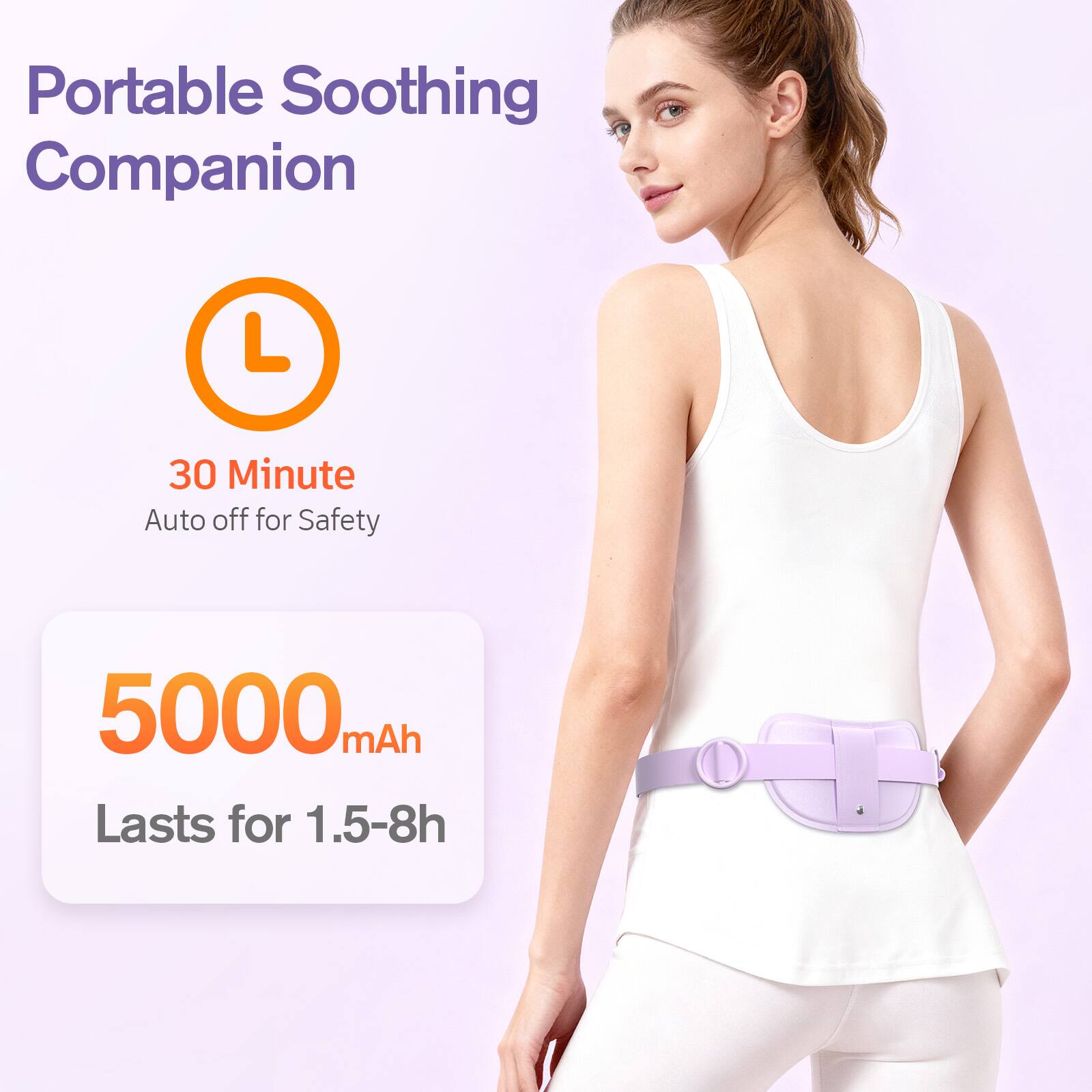 Portable Soothing Companion

30 Minute Auto off for Safety

5000mAh Lasts for 1.5-8h