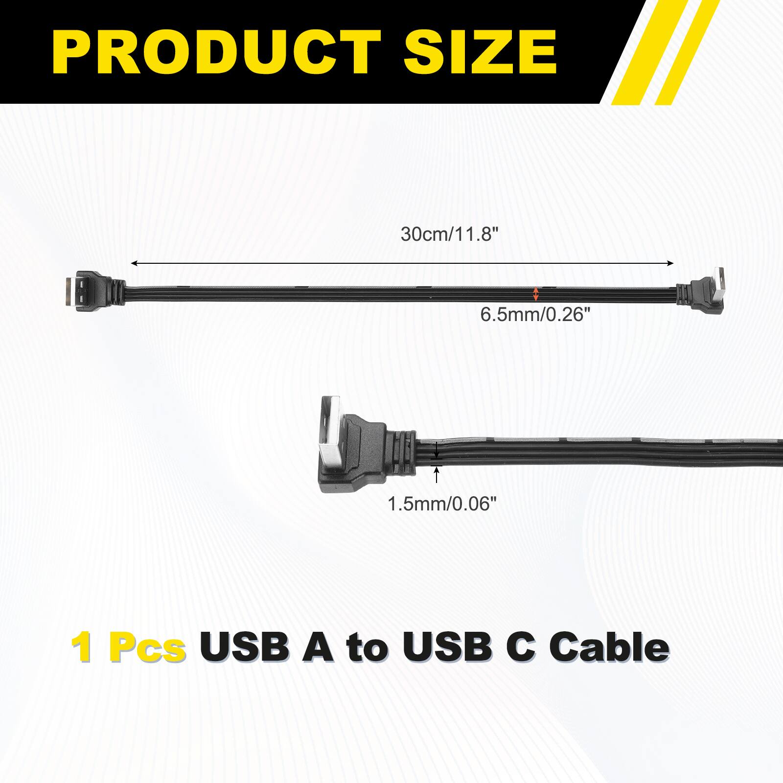 PRODUCT SIZE

30cm/11.8" + 6.5mm/0.26" + 1.5mm/0.06"

1 Pcs USB A to USB C Cable