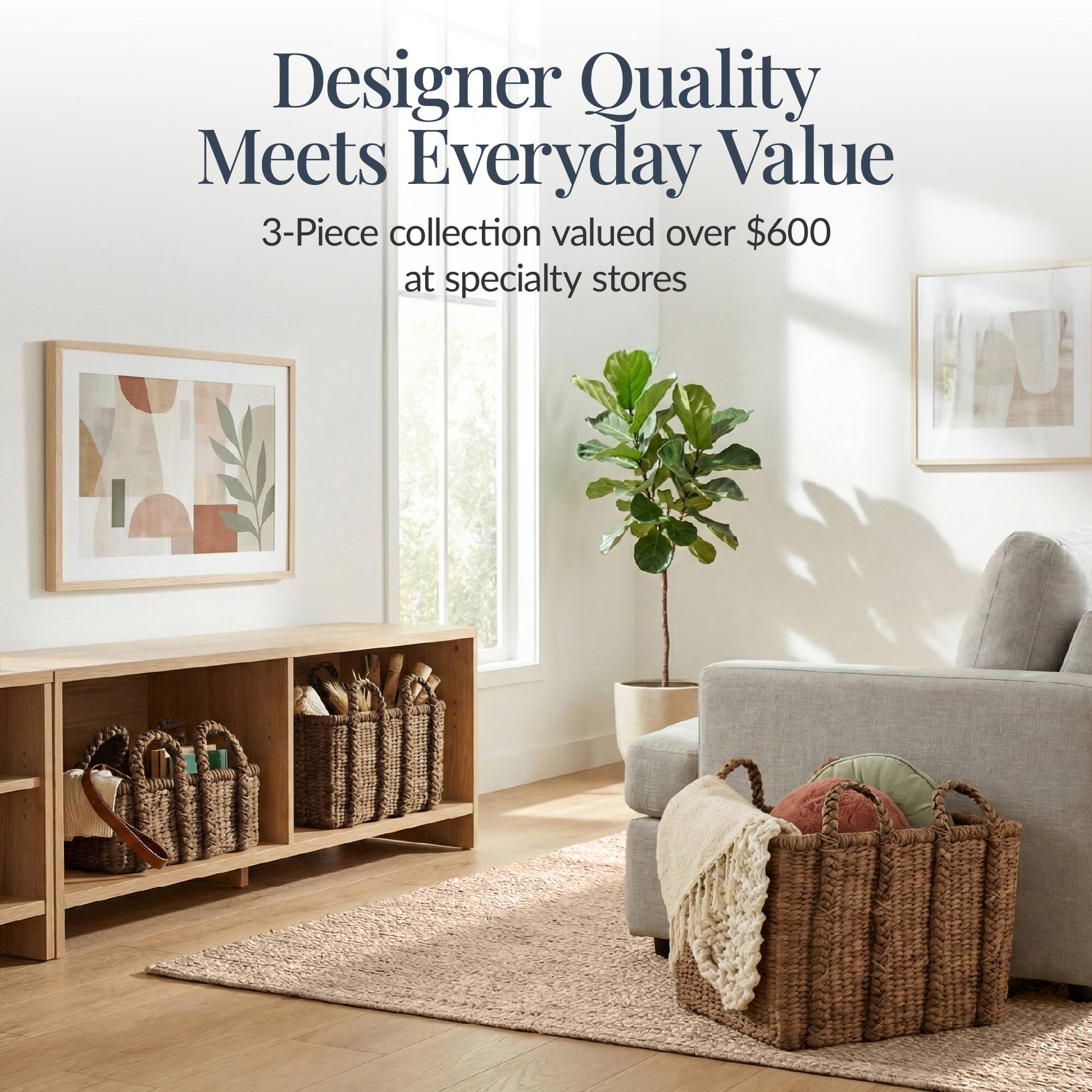 Designer Quality Meets Everyday Value  
3-Piece collection valued over $600 at specialty stores