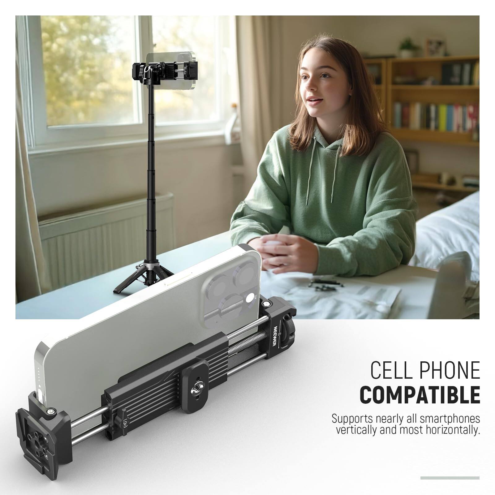 NEWVOR CELL PHONE COMPATIBLE  
Supports nearly all smartphones vertically and most horizontally.