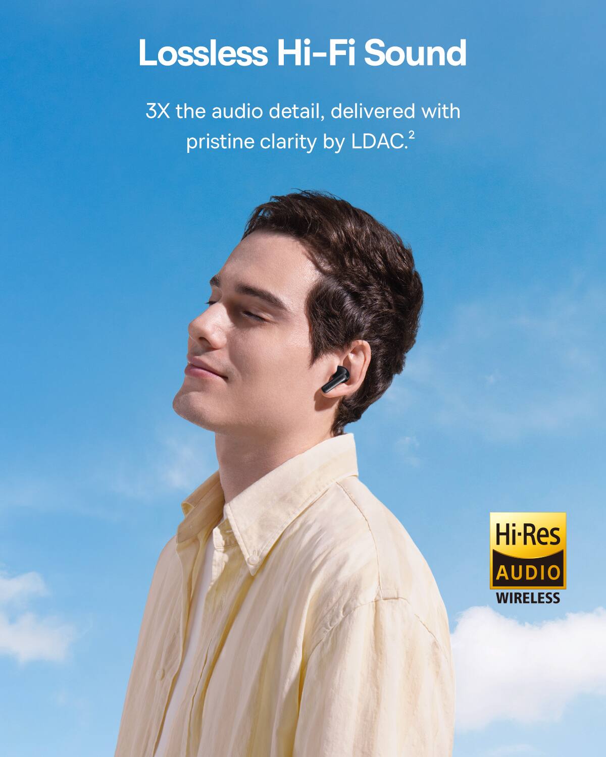 Lossless Hi-Fi Sound, 3X the audio detail, delivered with pristine clarity by LDAC. Hi-Res AUDIO WIRELESS