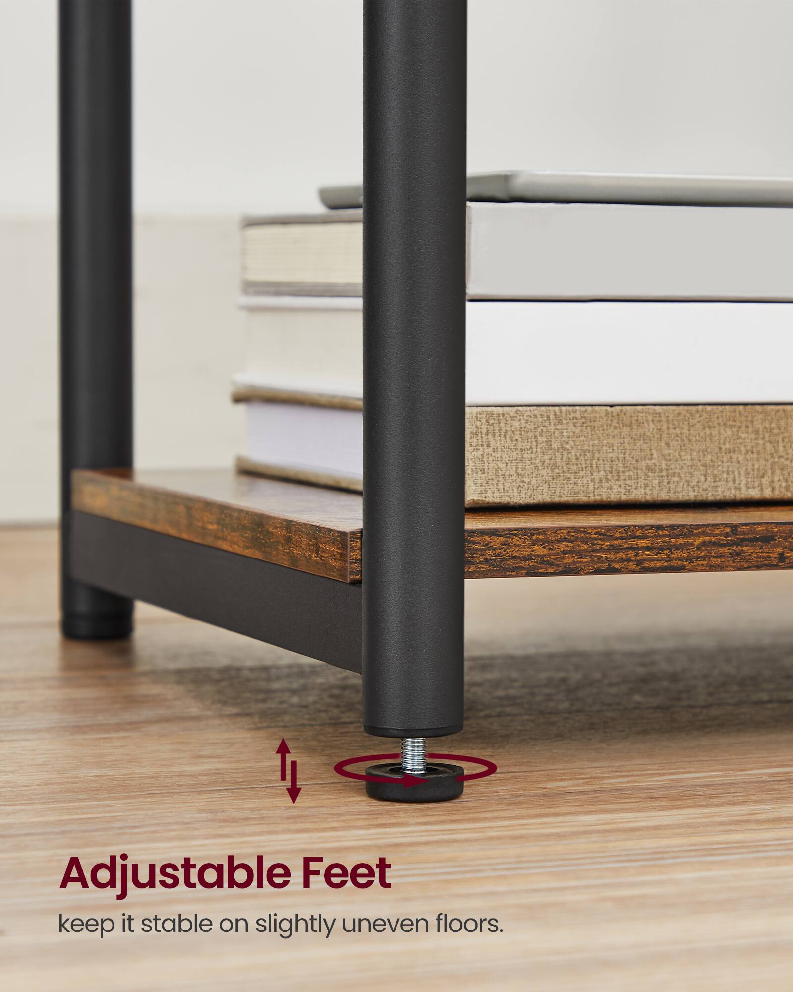 Adjustable Feet keep it stable on slightly uneven floors.