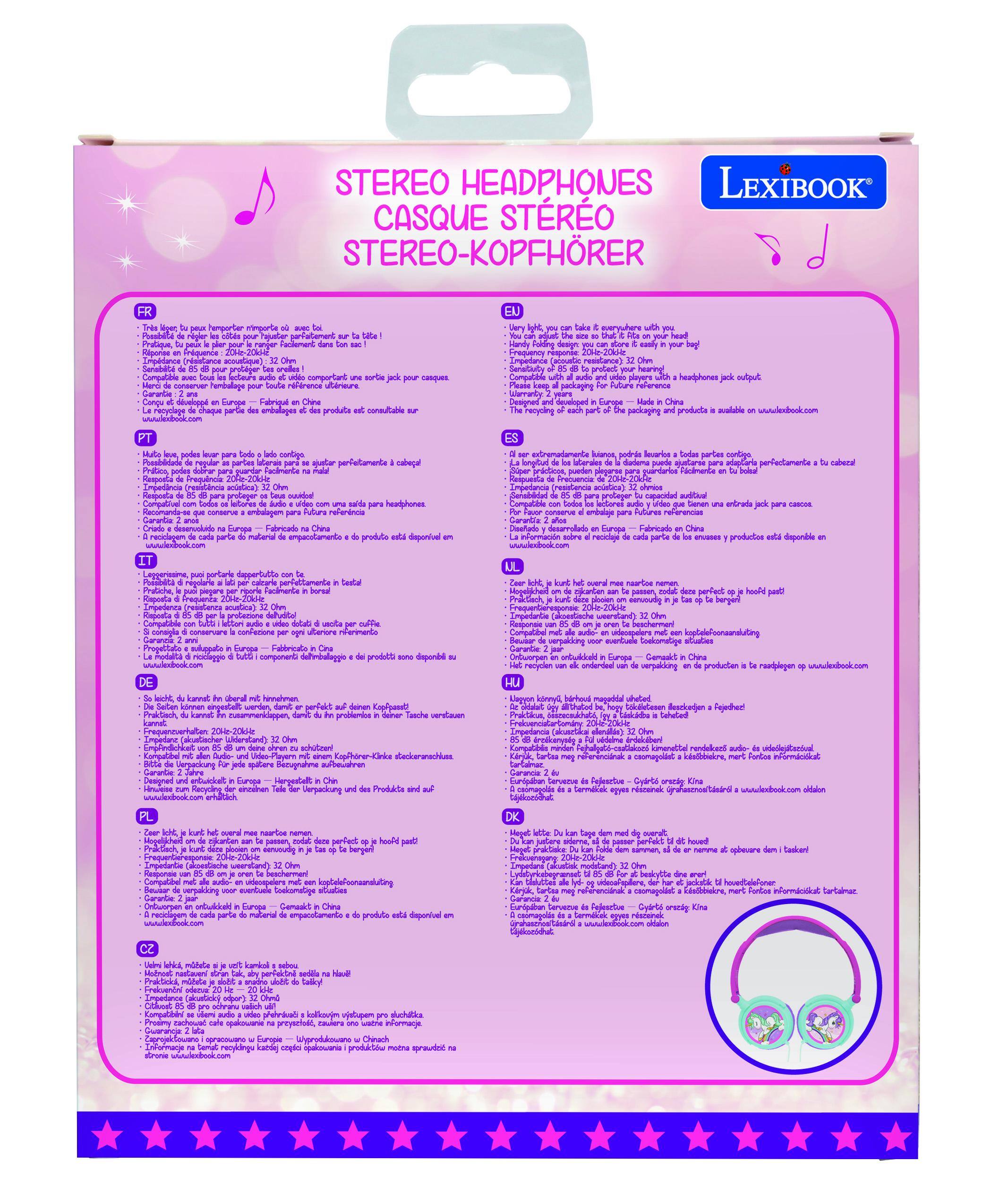 STEREO HEADPHONES  
LEXIBOOK  
CASQUE STÉRÉO  
STEREO-KOPFHRER  

- Very light, you can fold it easily with your hands.  
- Handy Folding design, you can store it easily in your bag.  
- Frequency response: 20Hz-20kHz  
- Sensitivity of 85 dB to protect your hearing.  
- Compatible with all audio and video devices with a headphone jack output.  
- Warranty: 2 years  
- Designed and manufactured in Europe - Made in China  
- www.lexibook.com  

FR  
- Très léger, vous pouvez le plier facilement avec vos mains.  
- Design pliable, vous pouvez le ranger facilement dans votre sac.  
- Réponse en fréquence: 20Hz-20kHz  
- Sensibilité de 85 dB pour protéger votre audition.  
- Compatible avec tous les appareils audio et vidéo équipés d'une sortie casque.  
- Garantie: 2 ans  
- Conçu et fabriqué en Europe - Fabriqué en Chine  
- www.lexibook.com  

PT  
- Muito leve, pode ser dobrado facil