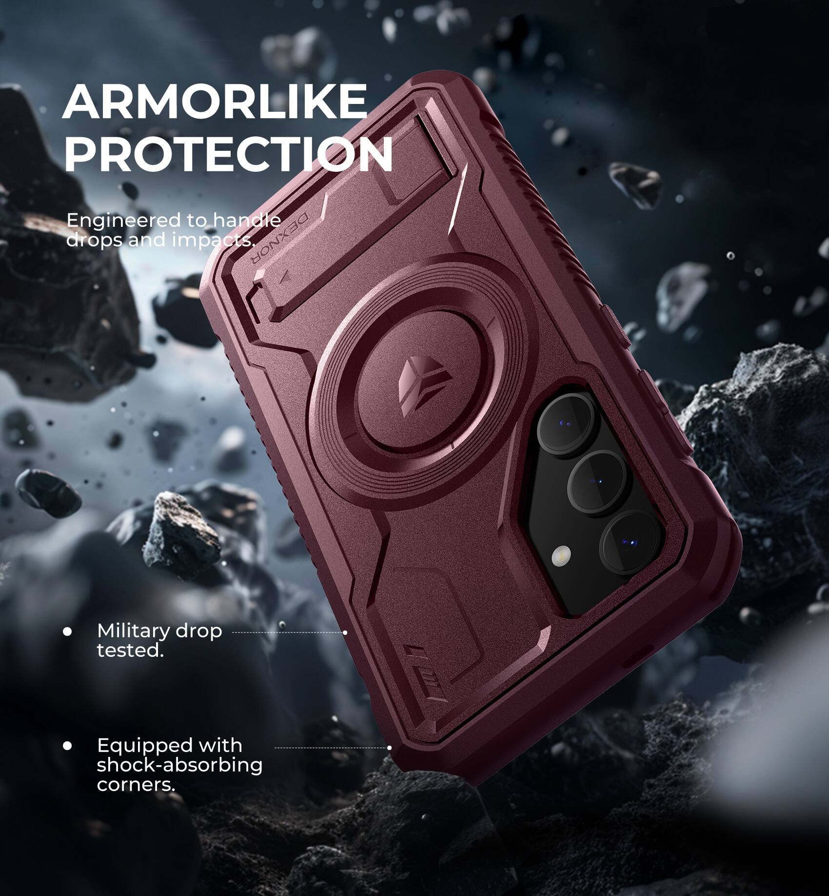 ARMORLIKE PROTECTION  
Engineered to handle drops and impacts.  
- Military drop tested.  
- Equipped with shock-absorbing corners.