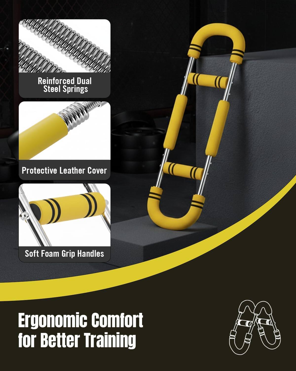 Reinforced Dual Steel Springs  
Protective Leather Cover  
Soft Foam Grip Handles  
Ergonomic Comfort for Better Training