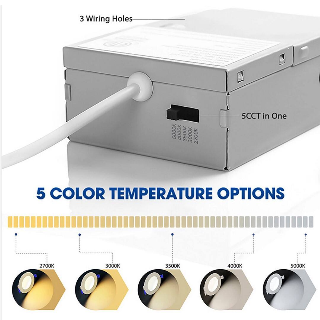 3 Wiring Holes

5000K
4000K
3500K
3000K
2700K

5 CCT in One

5 COLOR TEMPERATURE OPTIONS
2700K
3000K
3500K
4000K
5000K