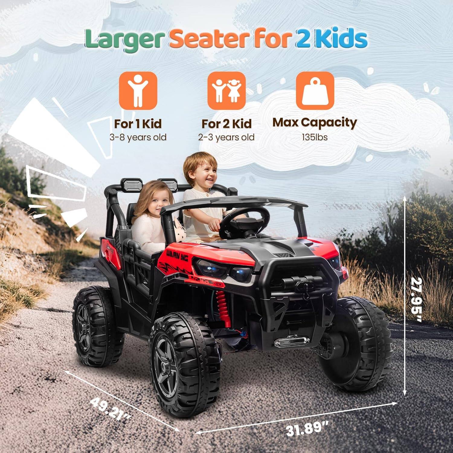 Larger Seater for 2 Kids

- For 1 Kid: 3-8 years old
- For 2 Kids: 2-3 years old
- Max Capacity: 135lbs

Dimensions:
- 49.21"
- 31.89"
- 27.95"