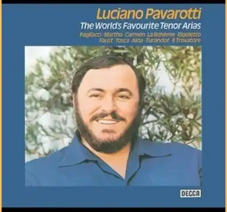 Luciano Pavarotti
The World's Favourite Tenor Arias
Pagliacci - Martha - Carmen - La Bohème - Rigoletto - Faust - Tosca - Alda - Turandot - Il Trovatore
DECCA