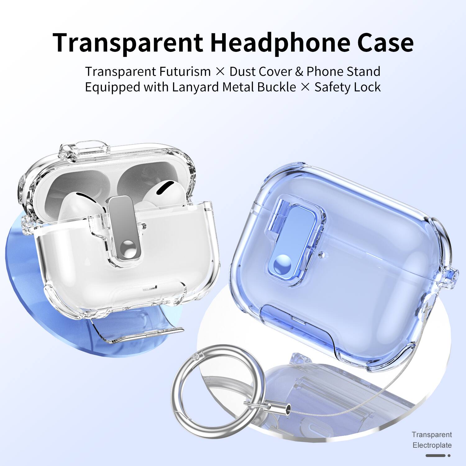 Transparent Headphone Case

Transparent Futurism × Dust Cover & Phone Stand  
Equipped with Lanyard Metal Buckle × Safety Lock

Transparent Electroplate