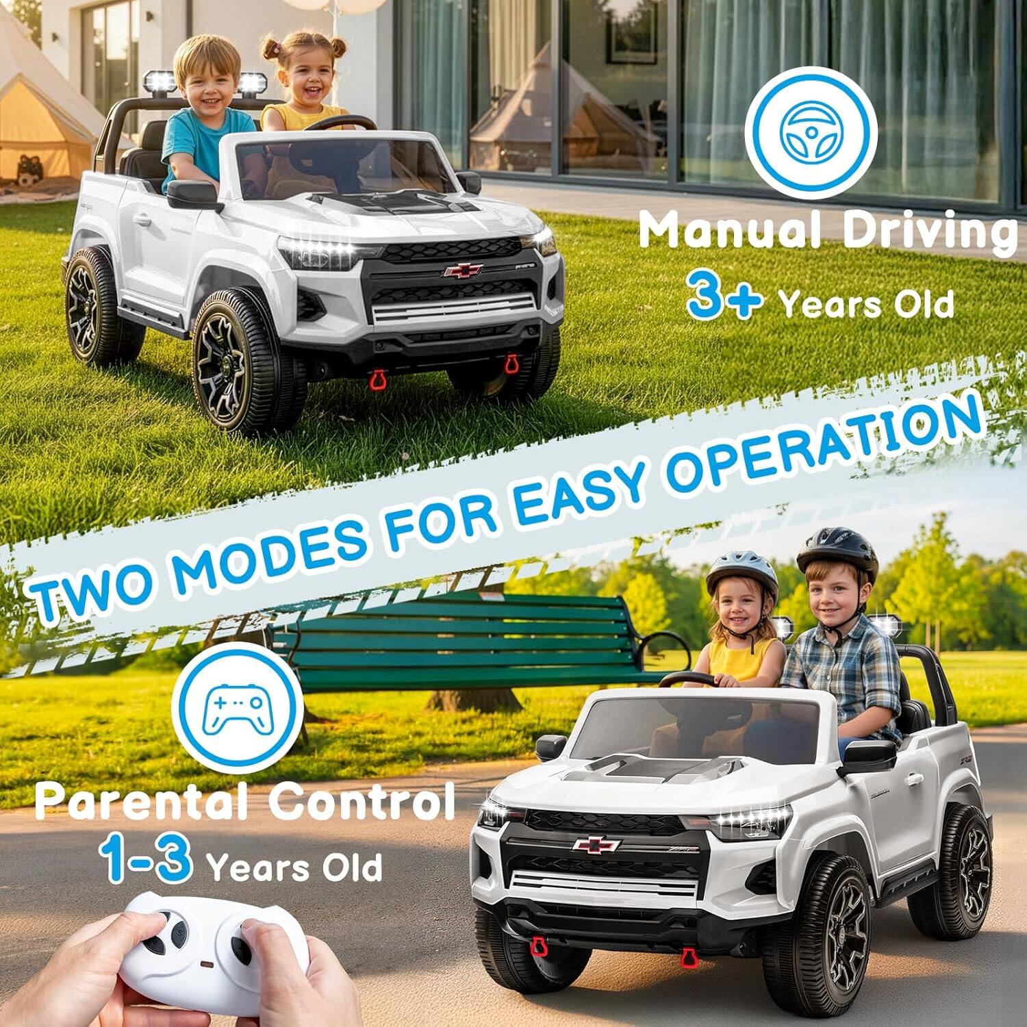 Manual Driving  
3+ Years Old  

TWO MODES FOR EASY OPERATION  

Parental Control  
1-3 Years Old