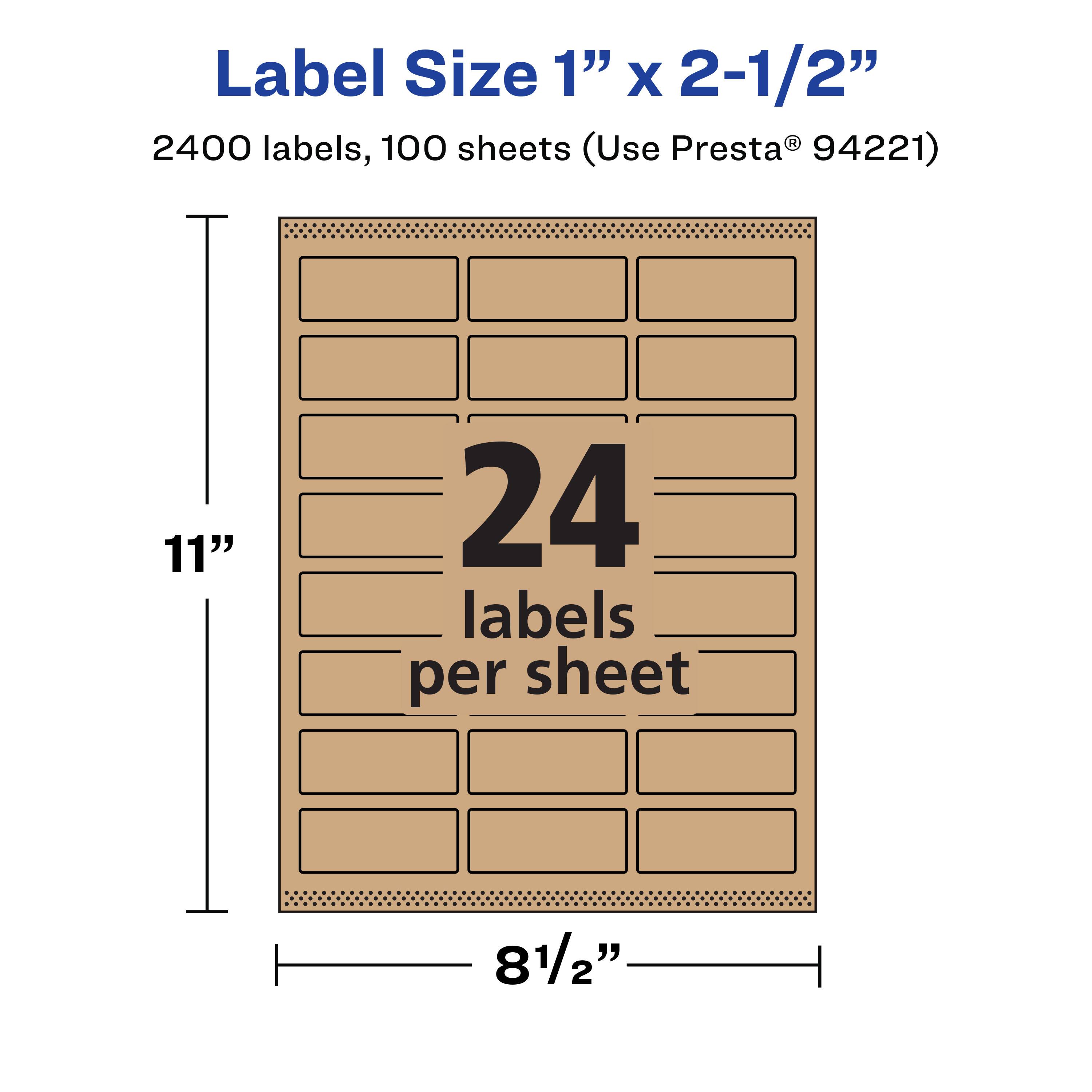 Label Size 1" x 2-1/2"  
2400 labels, 100 sheets (Use Presta® 94221)  
11"  
24 labels per sheet  
8 1/2"