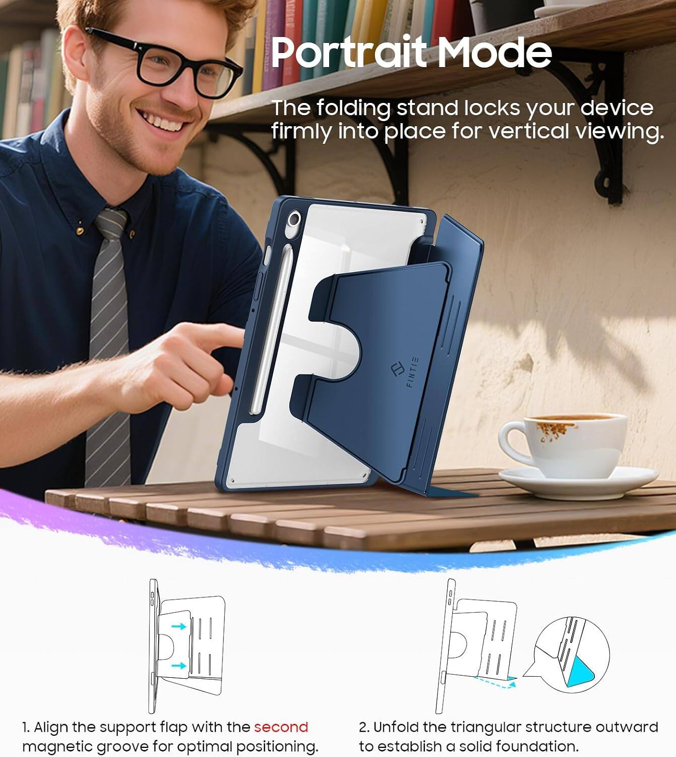 Portrait Mode  
The folding stand locks your device firmly into place for vertical viewing.  

1. Align the support flap with the second magnetic groove for optimal positioning.  
2. Unfold the triangular structure outward to establish a solid foundation.