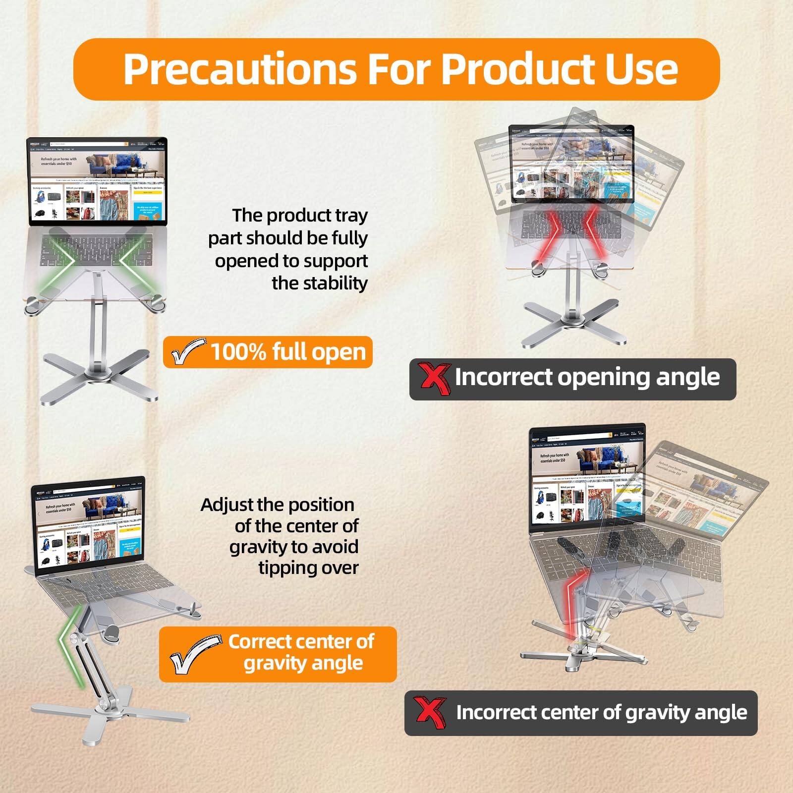 Precautions For Product Use

The product tray part should be fully opened to support the stability
- 100% full open
- Incorrect opening angle

Adjust the position of the center of gravity to avoid tipping over
- Correct center of gravity angle
- Incorrect center of gravity angle