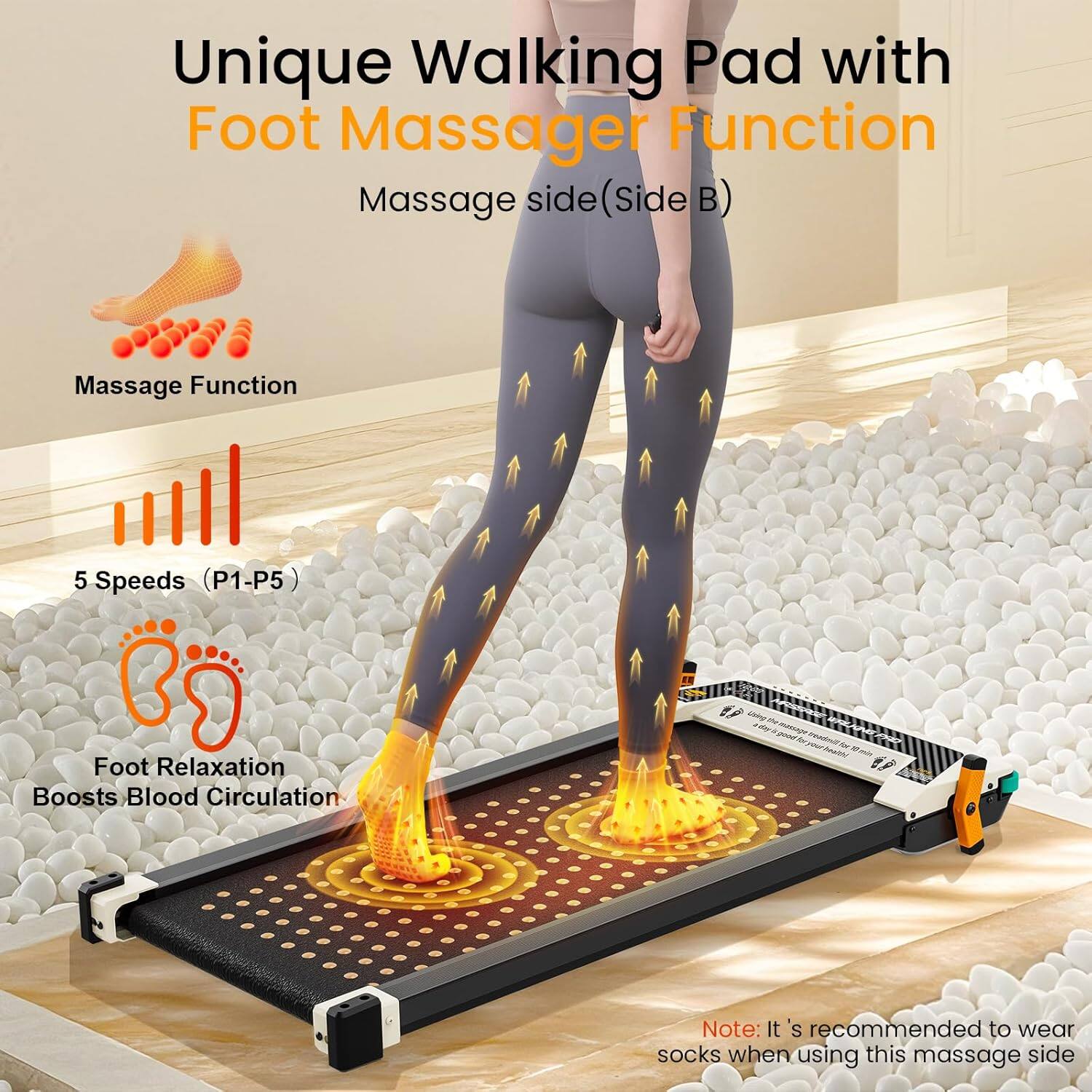 Unique Walking Pad with Foot Massager Function  
Massage side (Side B)  

Massage Function  
5 Speeds (P1-P5)  
Foot Relaxation  
Boosts Blood Circulation  

Note: It's recommended to wear socks when using this massage side