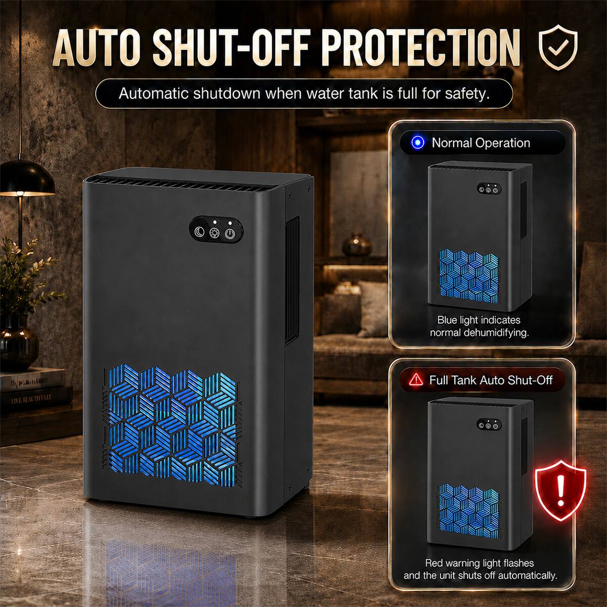 AUTO SHUT-OFF PROTECTION  
Automatic shutdown when water tank is full for safety.

Normal Operation  
Blue light indicates normal dehumidifying.

Full Tank Auto Shut-Off  
Red warning light flashes and the unit shuts off automatically.