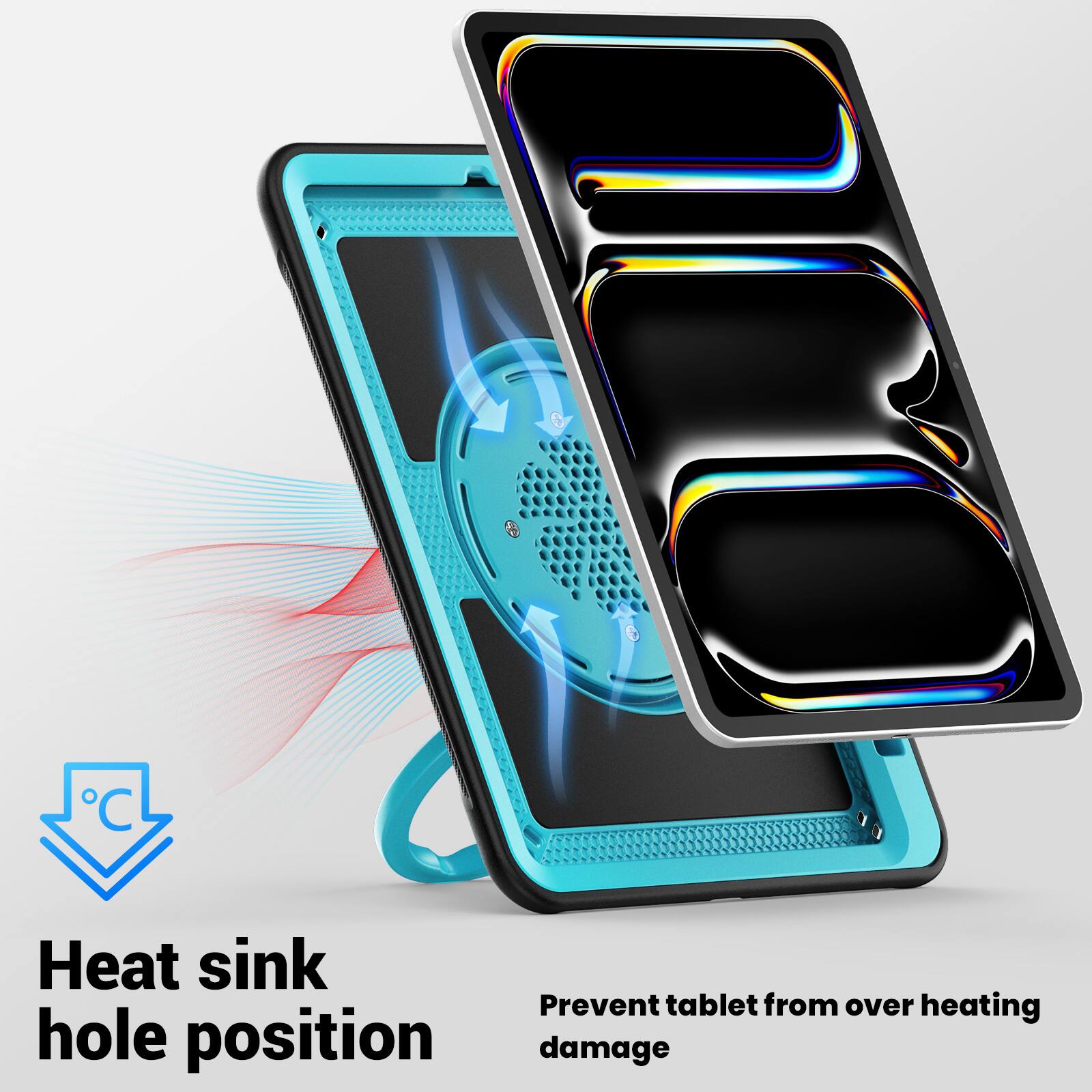 Heat sink hole position  
Prevent tablet from over heating damage