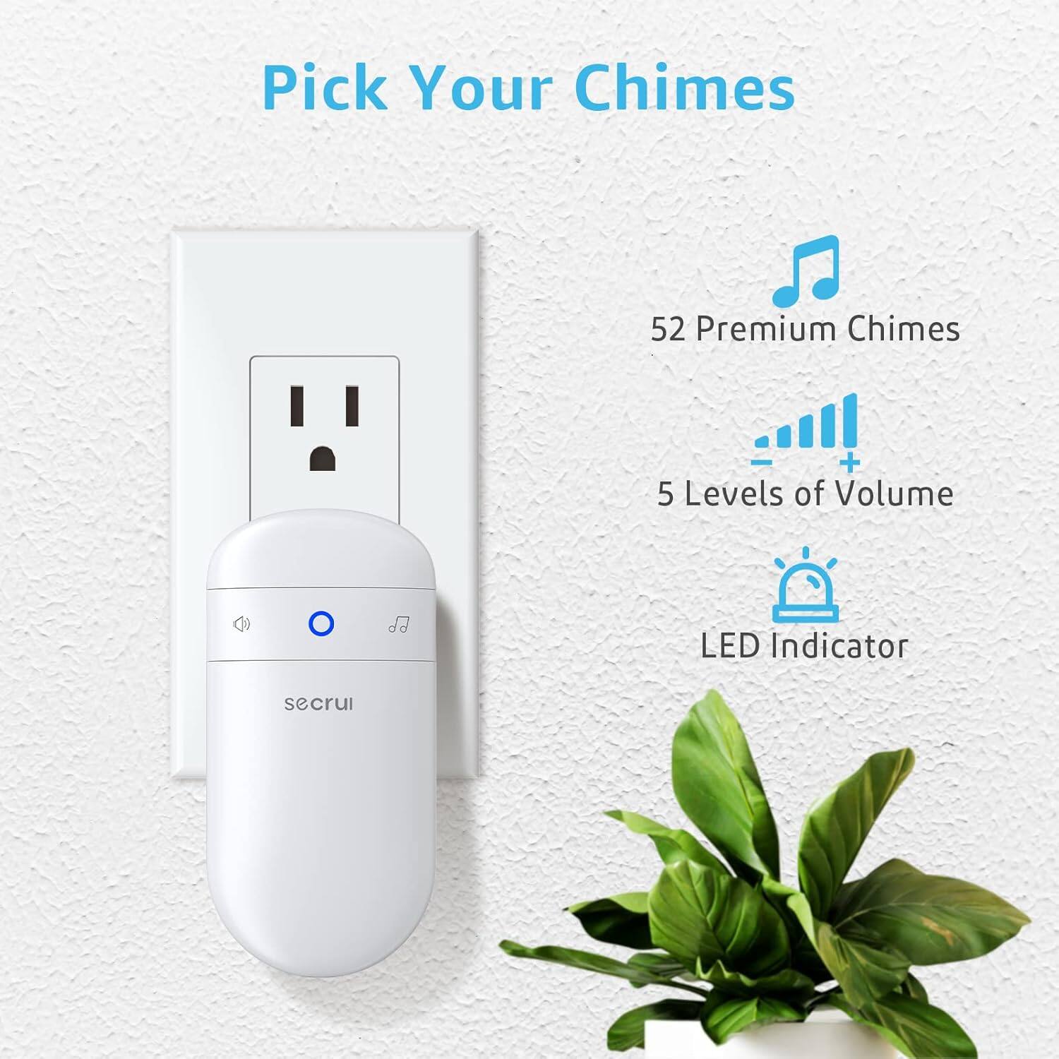 Pick Your Chimes

- 52 Premium Chimes
- 5 Levels of Volume
- LED Indicator