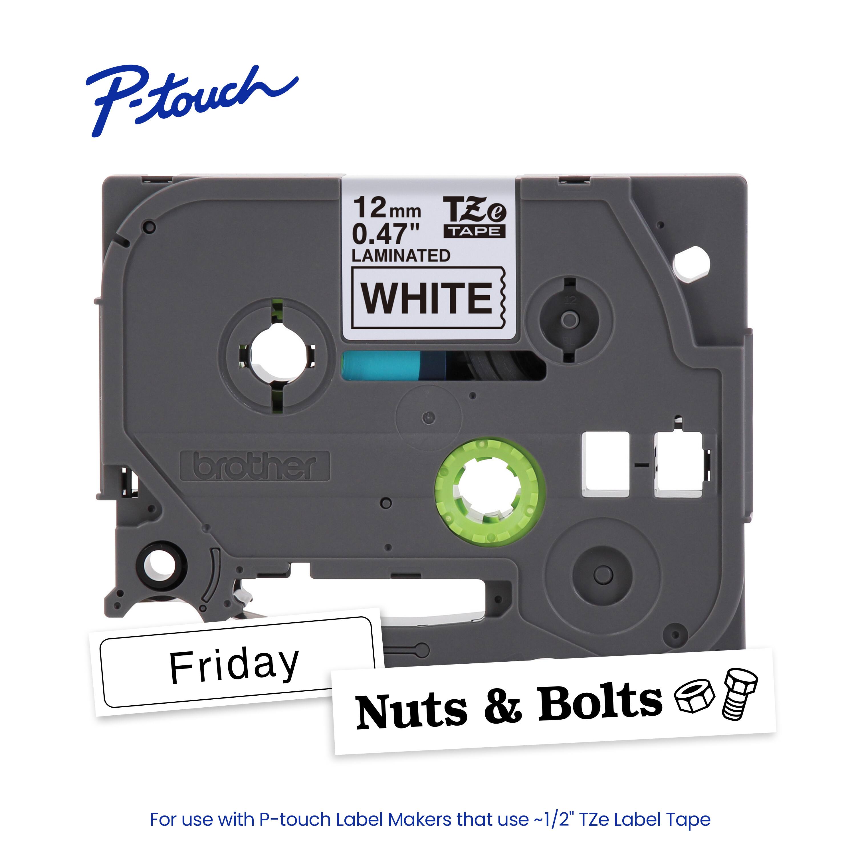 P-touch 12mm TZe 0.47" Tape Laminated White brother Friday Nuts & Bolts For use with P-touch Label Makers that use - 1/2" TZe Label Tape