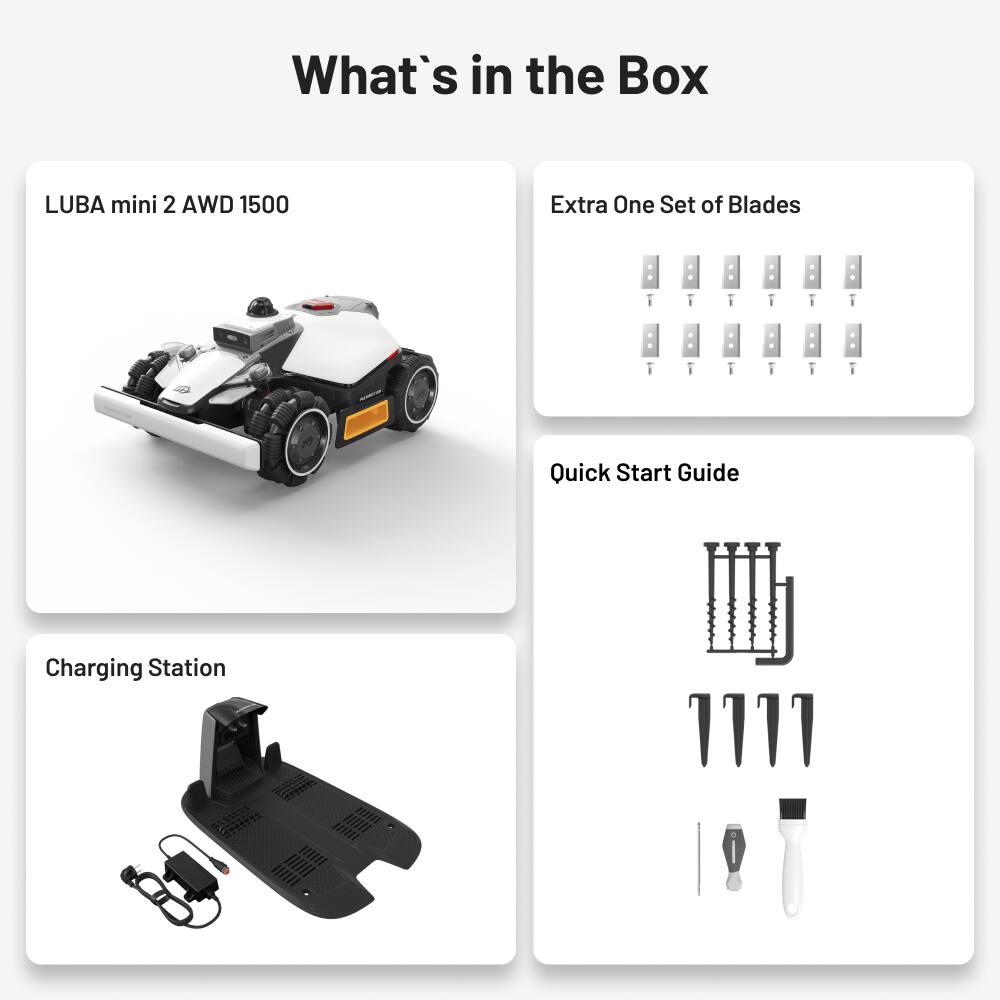 What's in the Box

- LUBA mini 2 AWD 1500
- Extra One Set of Blades
- Quick Start Guide
- Charging Station