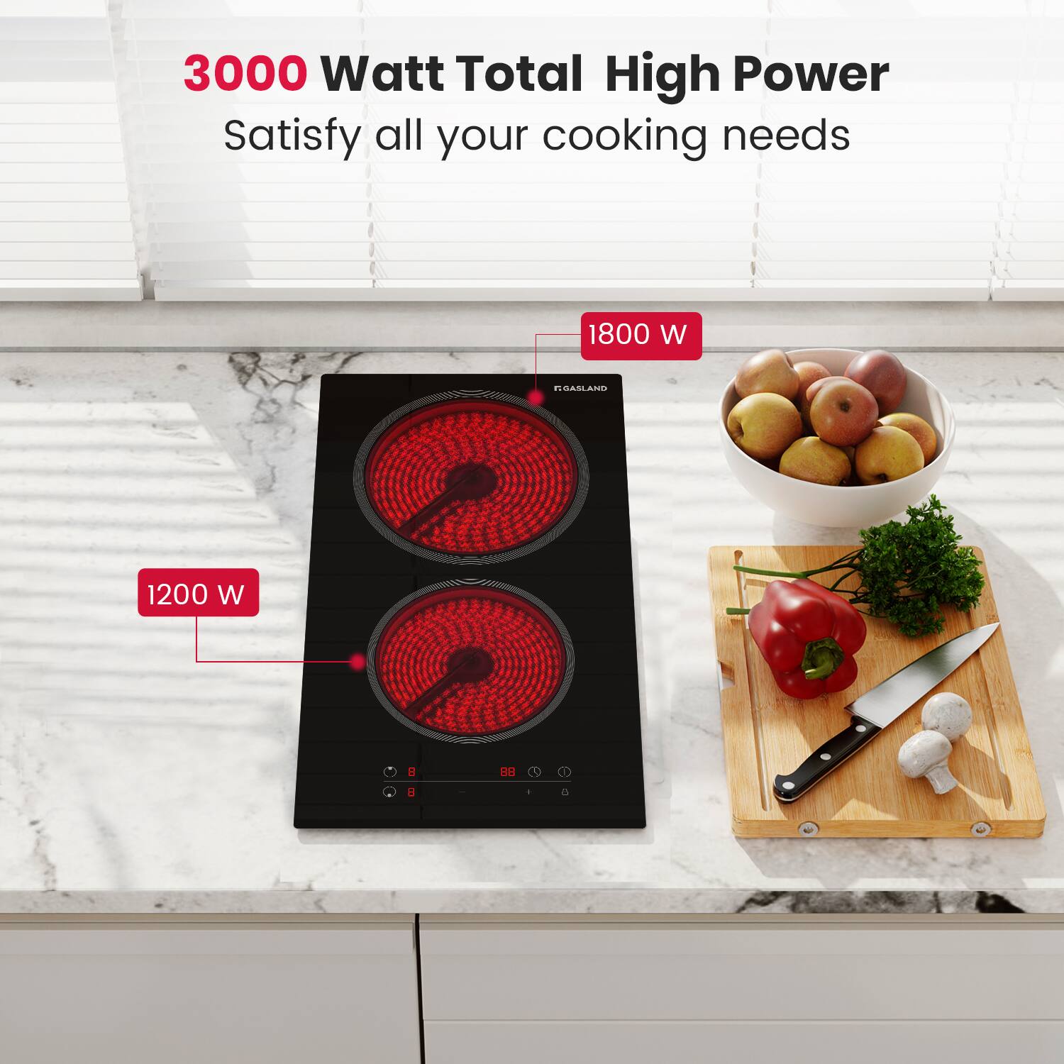 3000 Watt Total High Power  
Satisfy all your cooking needs  

1800 W  
1200 W