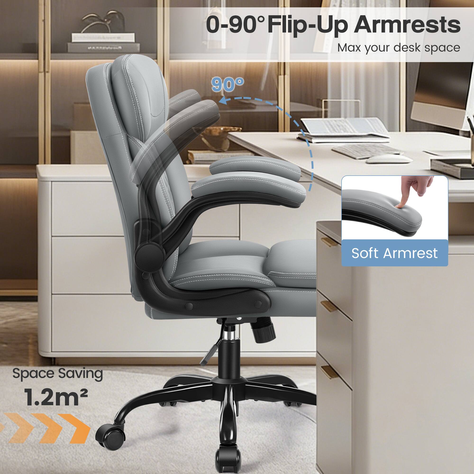 0-90° Flip-Up Armrests  
Max your desk space  

90° Soft Armrest  
Space Saving 1.2m²