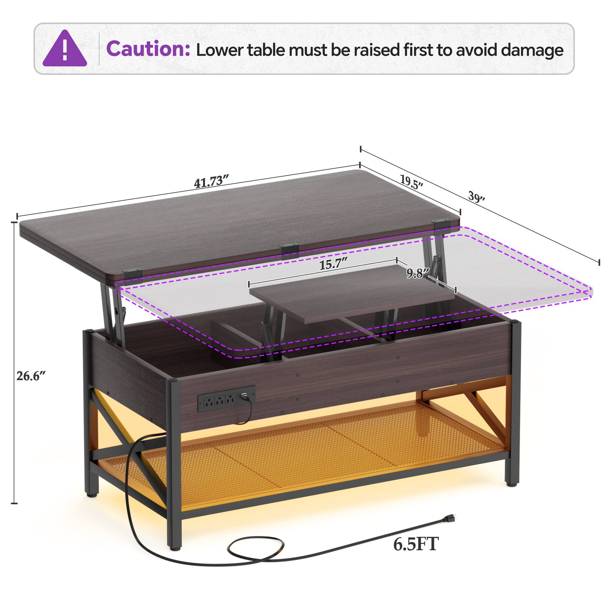 Caution: Lower table must be raised first to avoid damage

41.73" x 19.5" x 39"  
15.7" x 9.82"  
26.6"  
6.5FT
