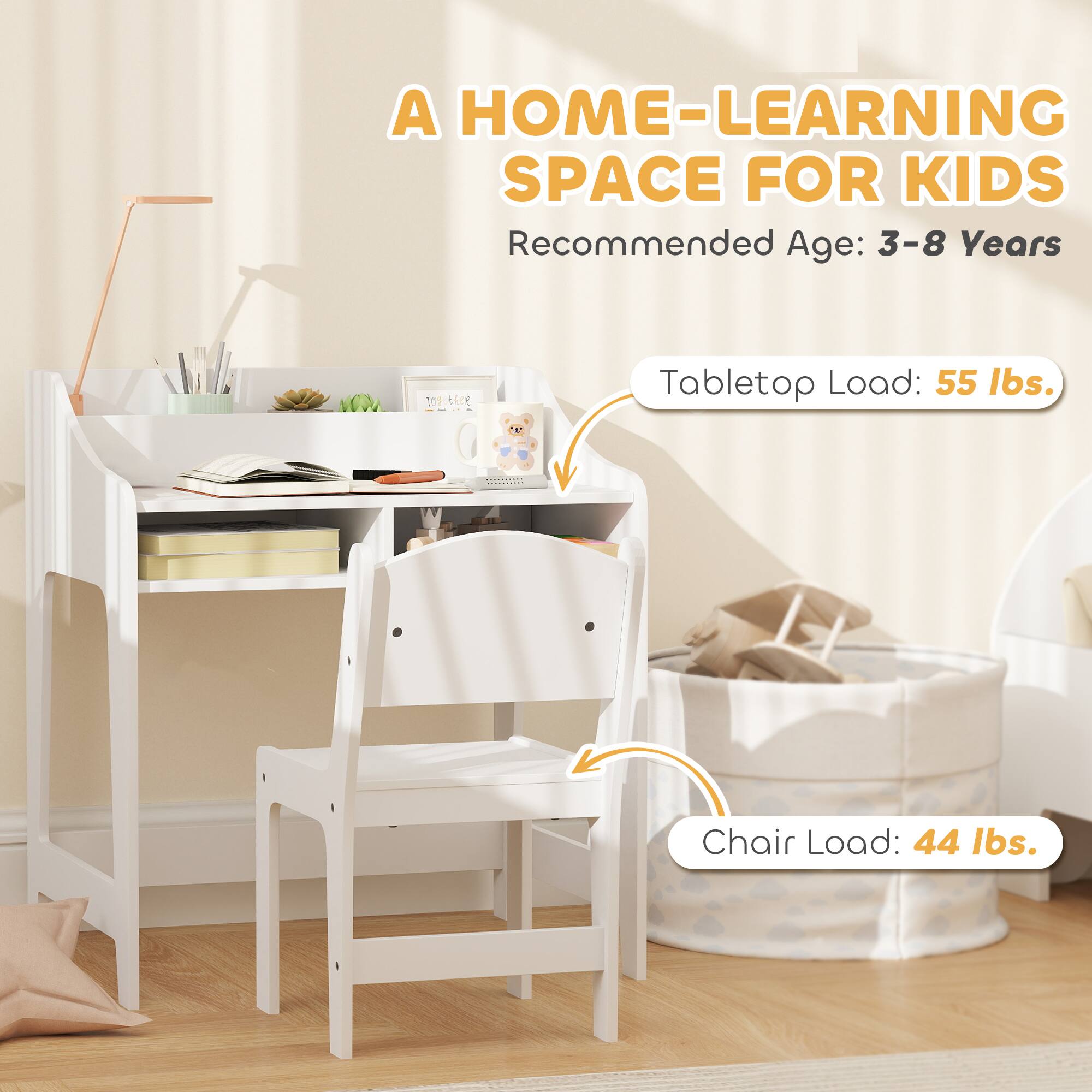 A HOME-LEARNING SPACE FOR KIDS  
Recommended Age: 3-8 Years  

Tabletop Load: 55 lbs.  
Chair Load: 44 lbs.