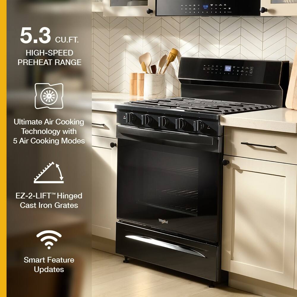 5.3 CU.FT.  
HIGH-SPEED PREHEAT RANGE  

Ultimate Air Cooking Technology with 5 Air Cooking Modes  

EZ-2-LIFT™ Hinged Cast Iron Grates  

Smart Feature Updates