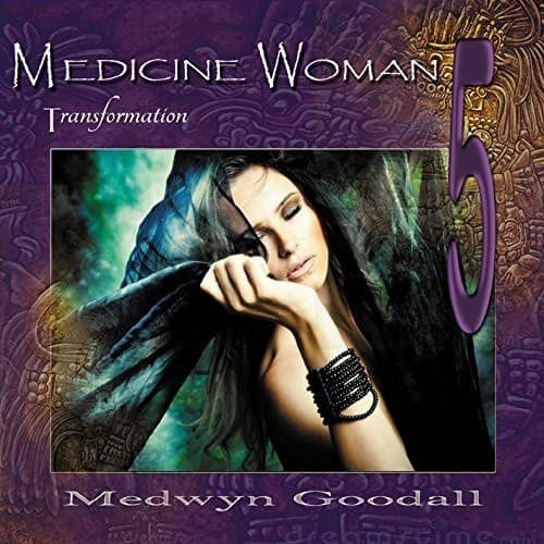 Medwyn Goodall - Medicine Woman 5: Transformation  - COMPACT DISCS