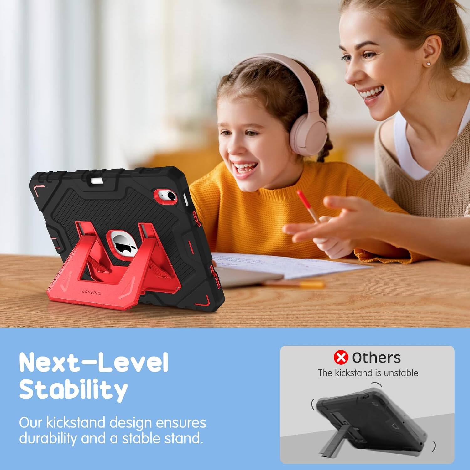 Next-Level Stability  
Our kickstand design ensures durability and a stable stand.  

Others  
The kickstand is unstable