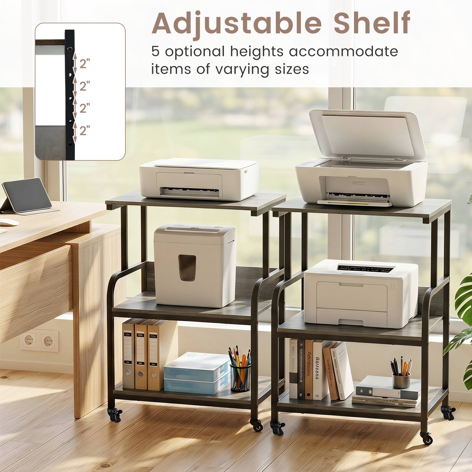 Adjustable Shelf  
5 optional heights accommodate items of varying sizes