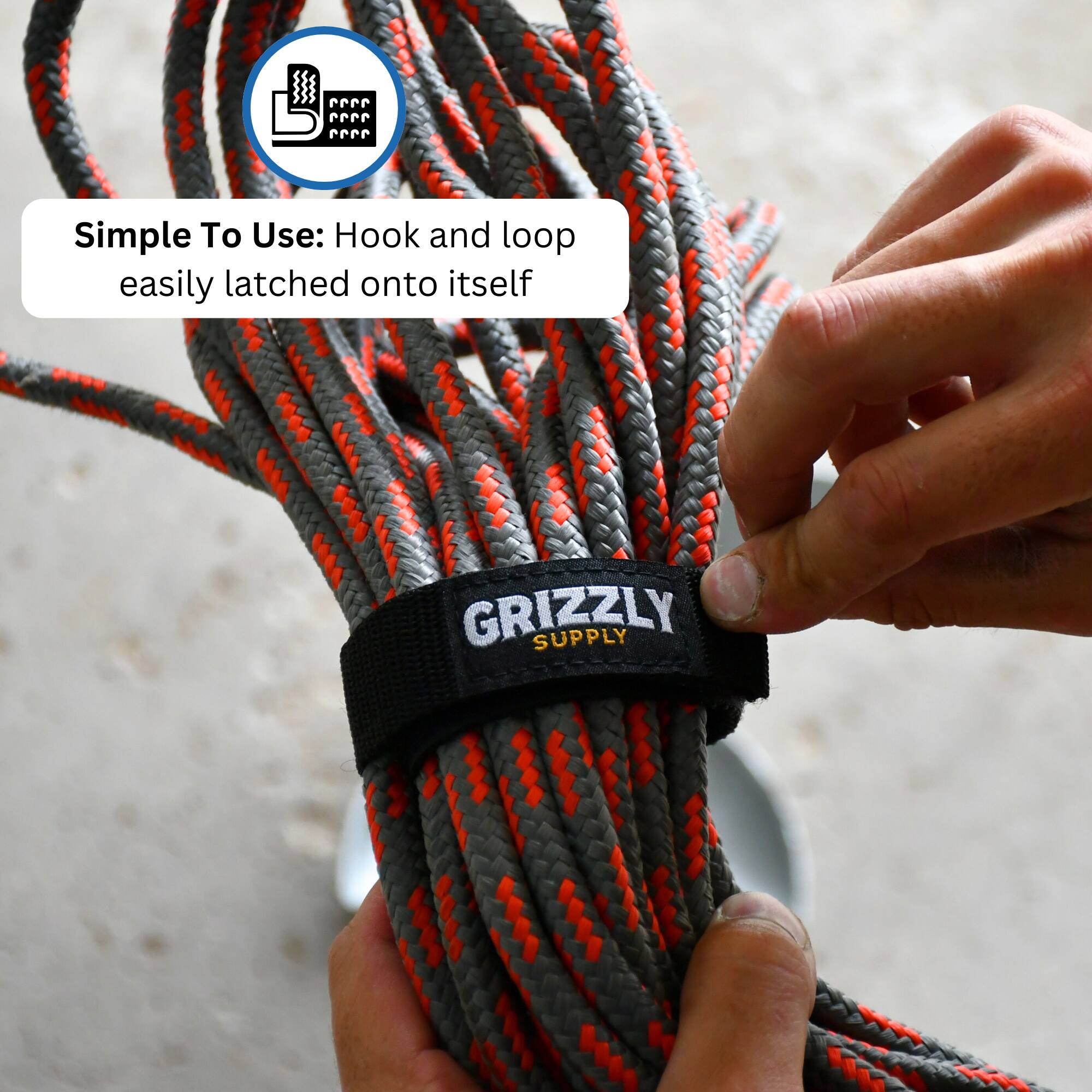 Simple To Use: Hook and loop easily latched onto itself  
GRIZZLY SUPPLY