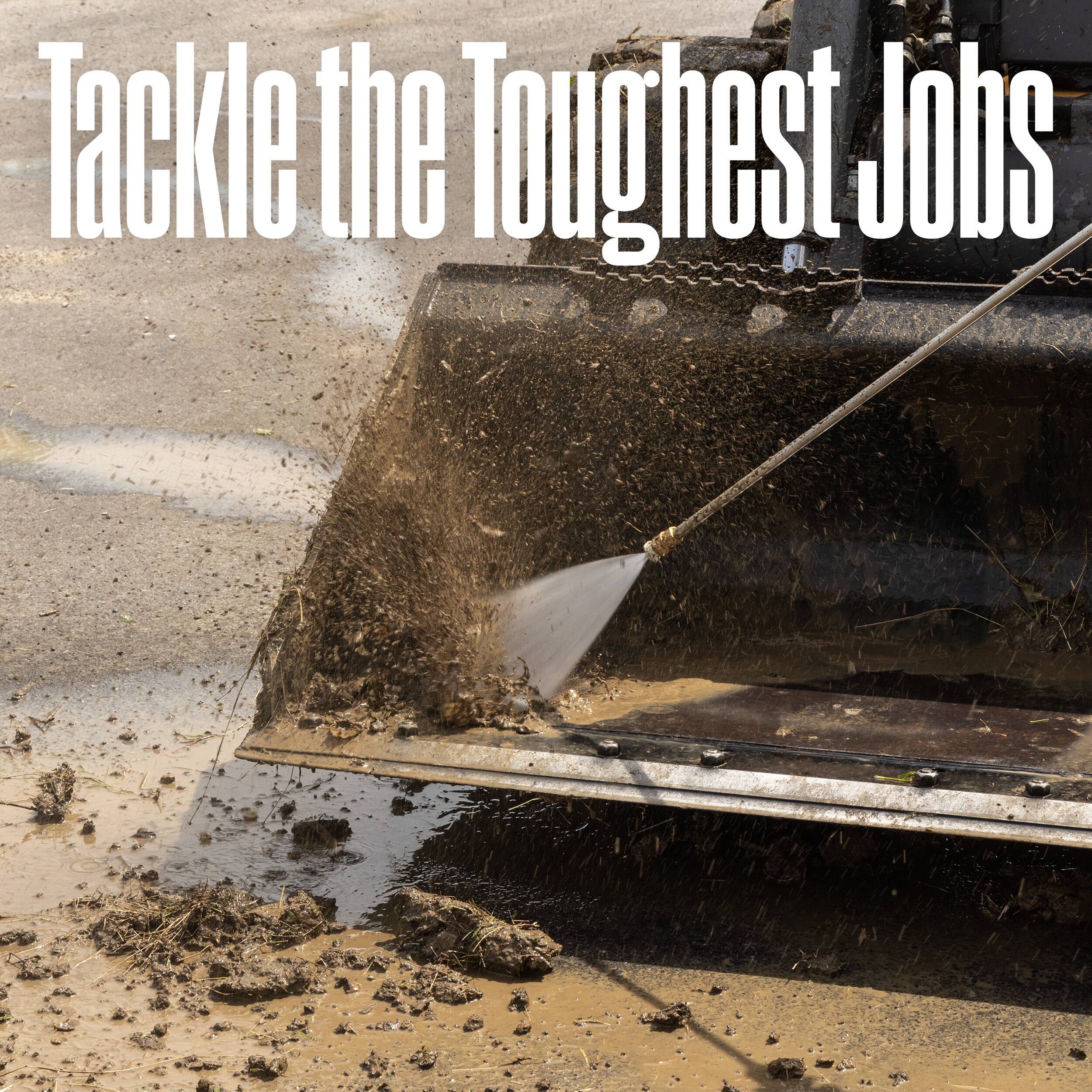 Tackle the Toughest Jobs