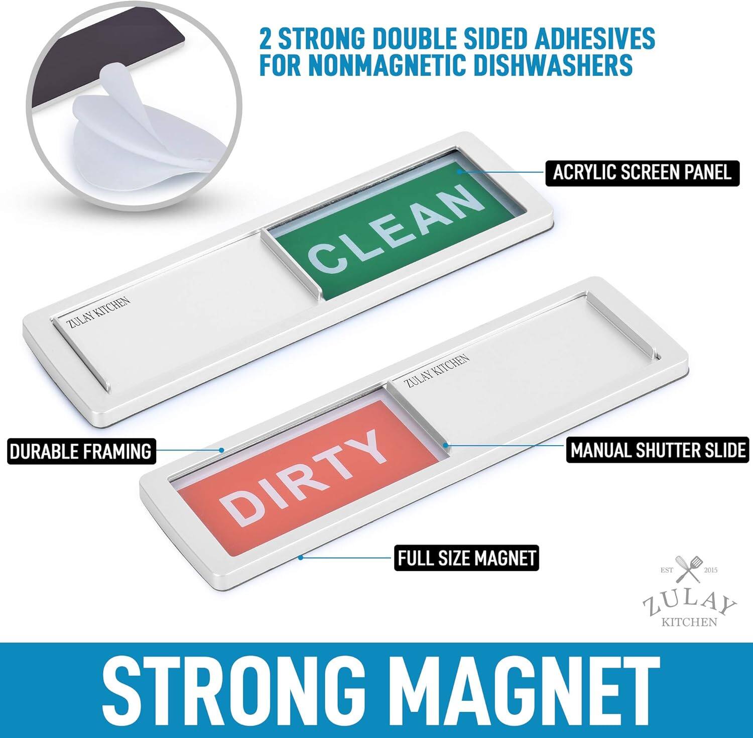2 STRONG DOUBLE SIDED ADHESIVES FOR NONMAGNETIC DISHWASHERS

ACRYLIC SCREEN PANEL

DURABLE FRAMING

MANUAL SHUTTER SLIDE

FULL SIZE MAGNET

STRONG MAGNET

ZULAY KITCHEN

EST. 2015