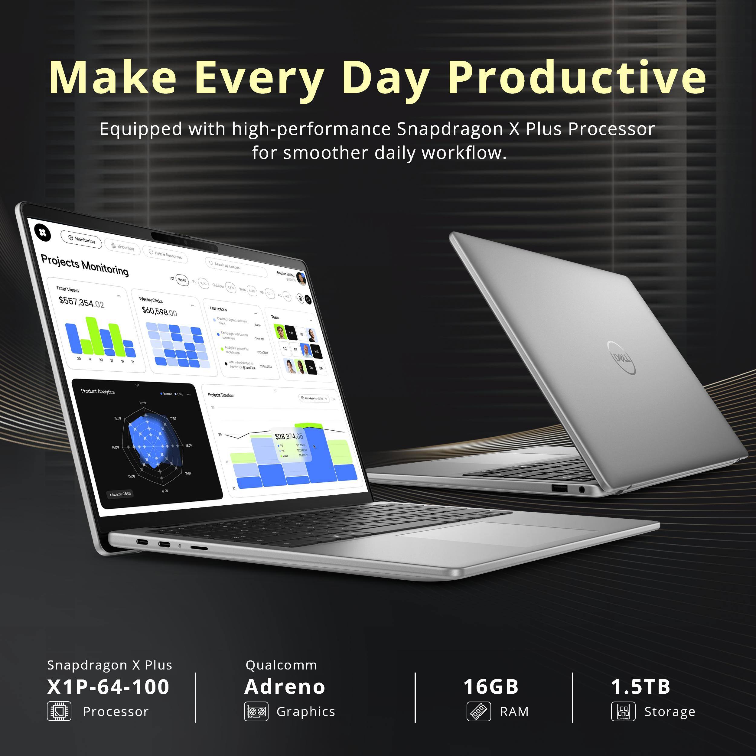 Make Every Day Productive  
Equipped with high-performance Snapdragon X Plus Processor for smoother daily workflow.

- Snapdragon X Plus X1P-64-100 Processor
- Qualcomm Adreno Graphics
- 16GB RAM
- 1.5TB Storage